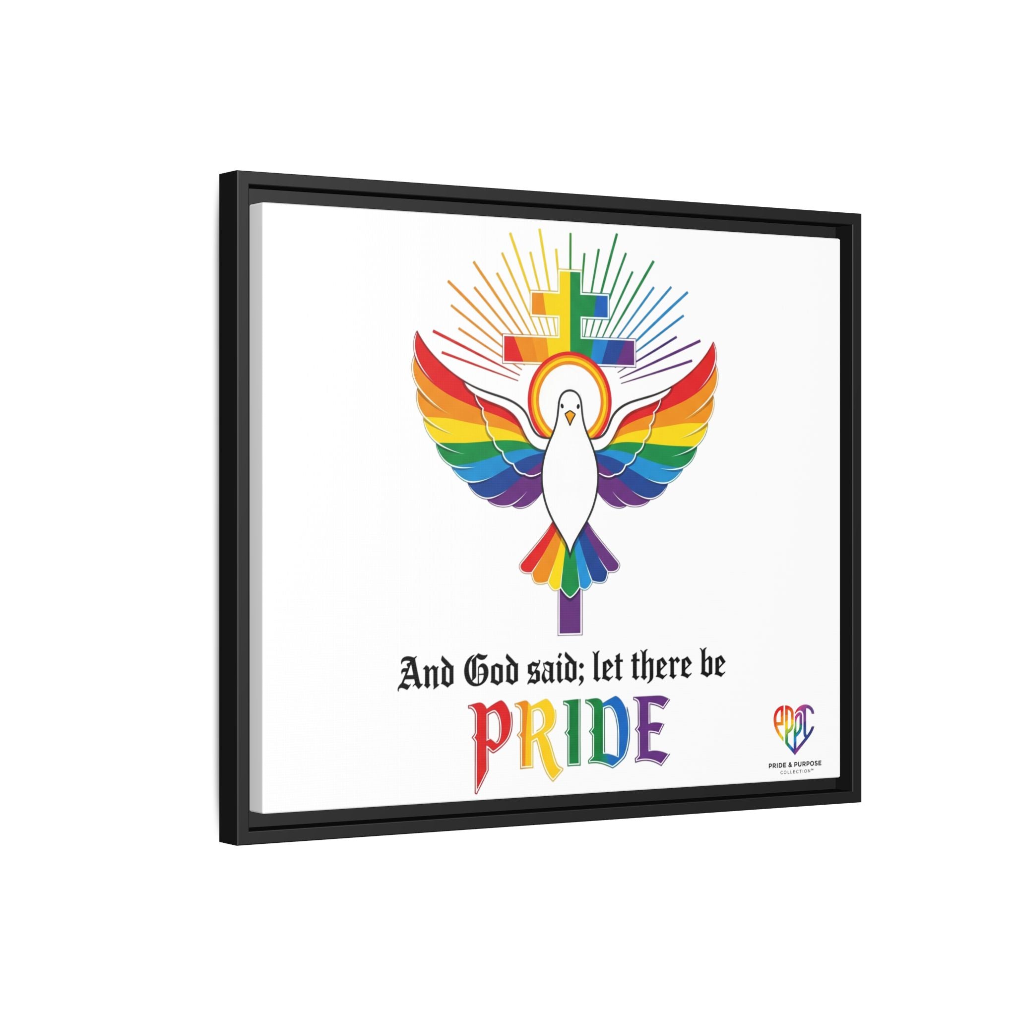 And God Said; Let There Be Pride™ Framed Matte Canvas