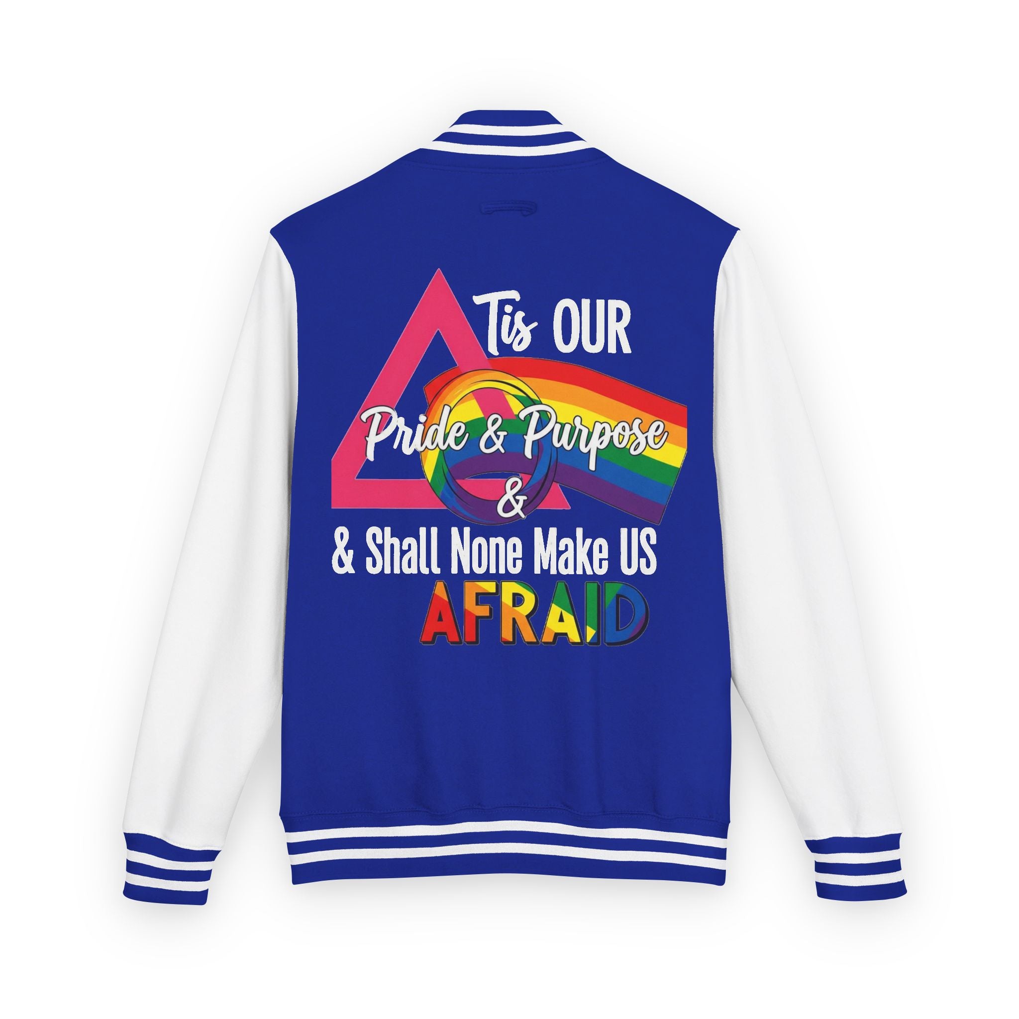 'Tis Our Pride & Purpose™ & Shall None Make Us Afraid™ Premium Varsity Jacket