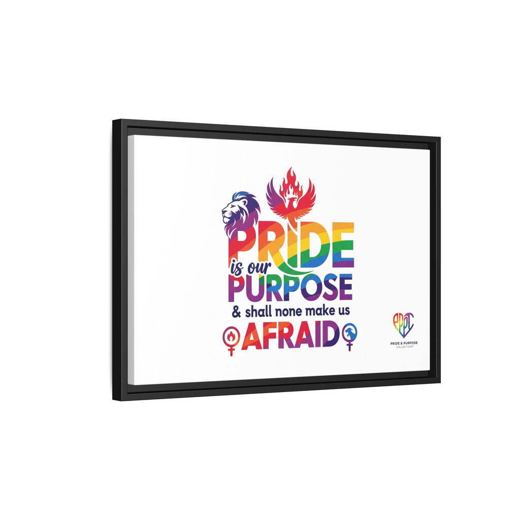 Pride Is Our Purpose™ & Shall None Make Us Afraid™ Premium Matte Canvas