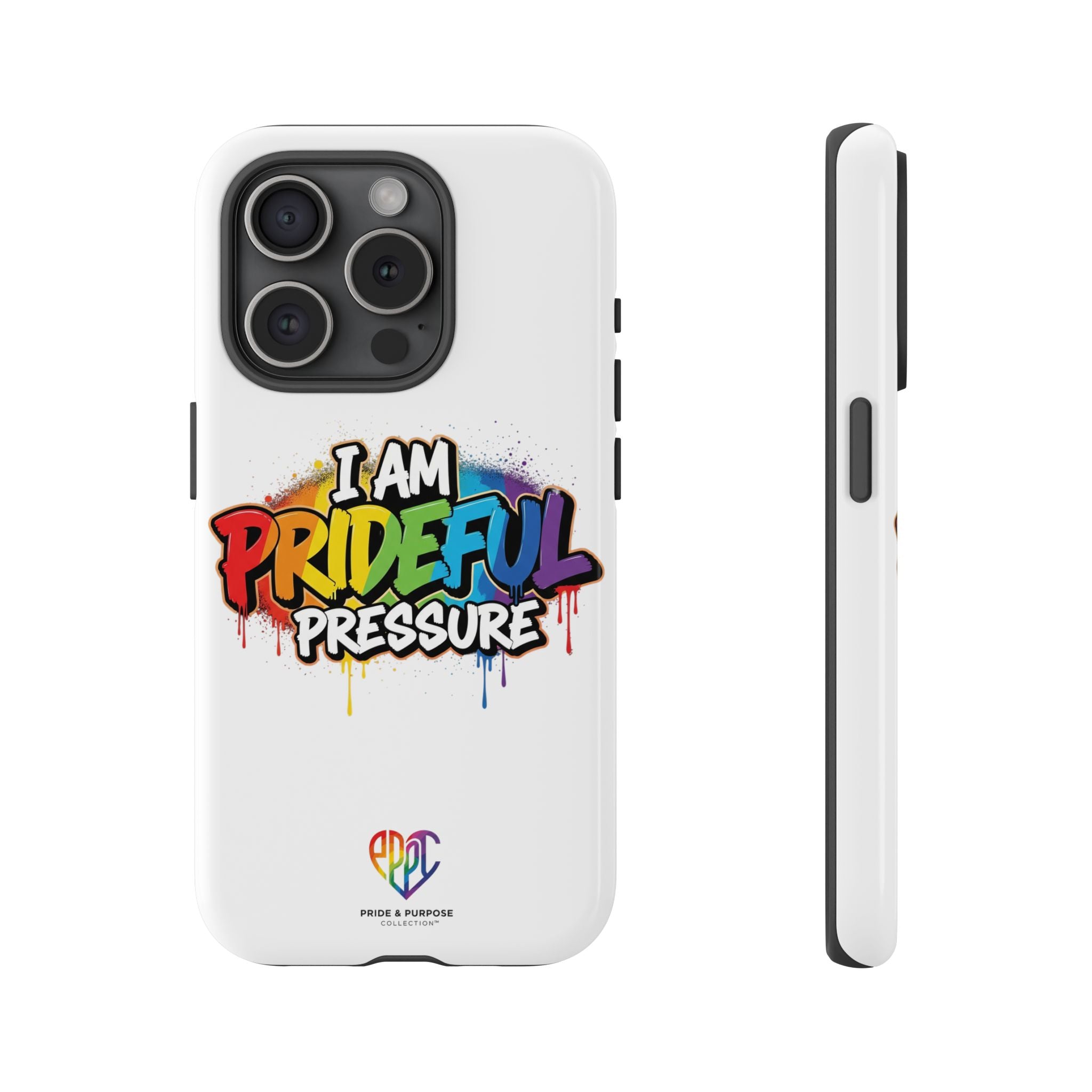 I Am Prideful Pressure™ Premium Tough Phone Case | LGBTQ+ Pride