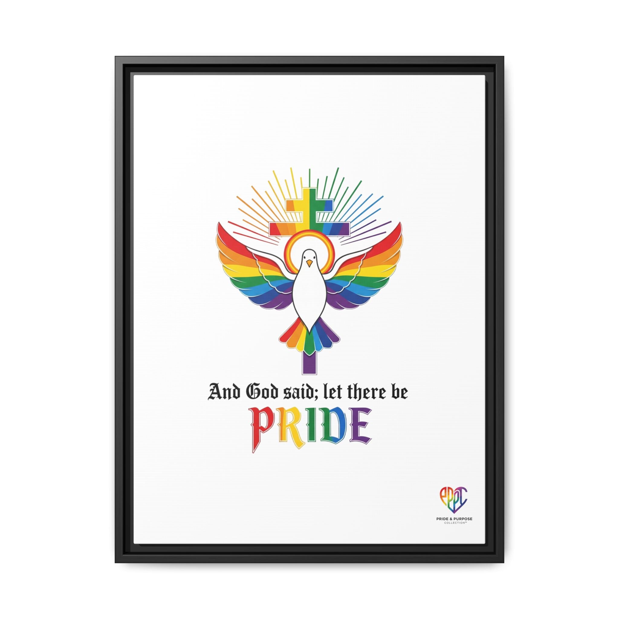 And God Said; Let There Be Pride™ Framed Matte Canvas