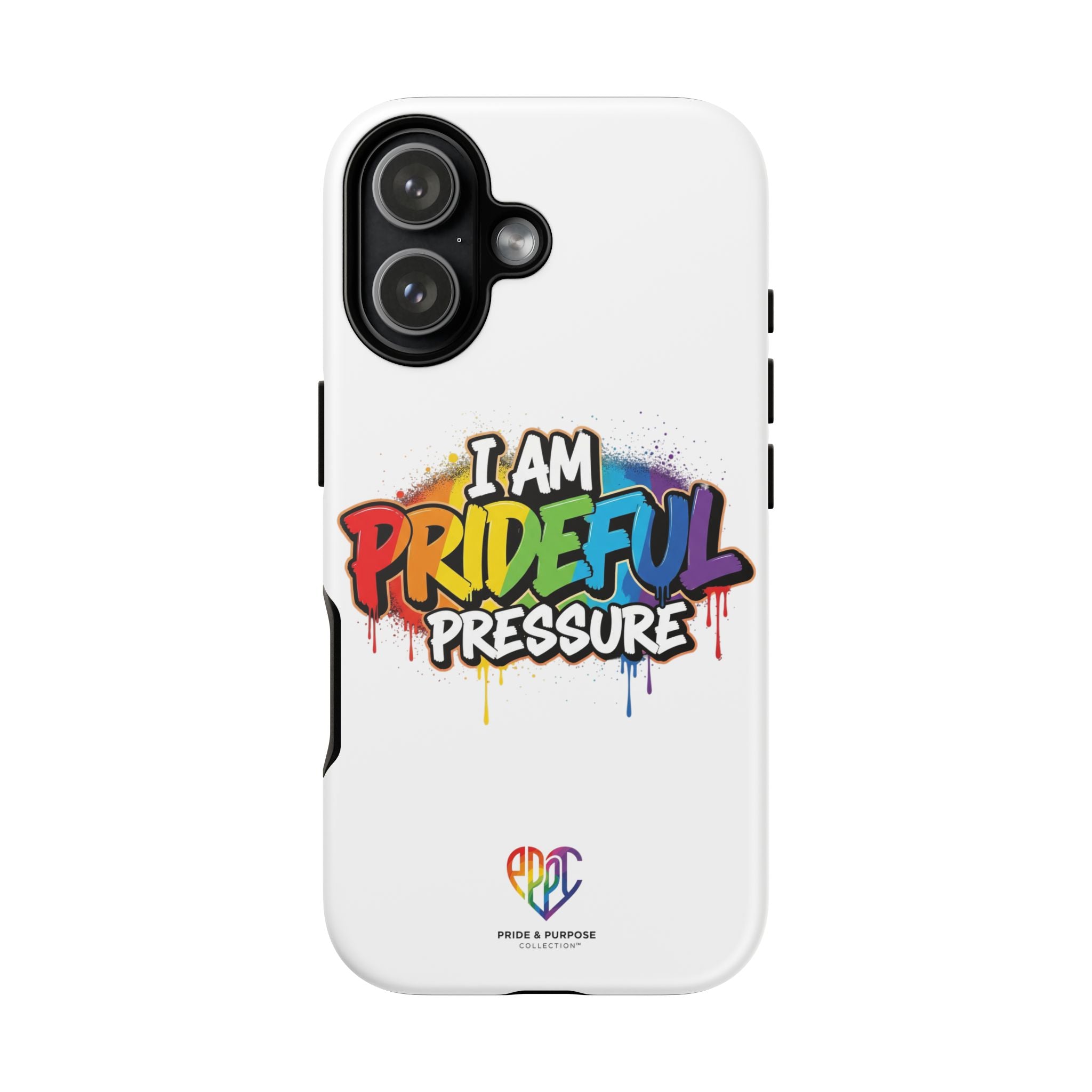 I Am Prideful Pressure™ Premium Tough Phone Case | LGBTQ+ Pride