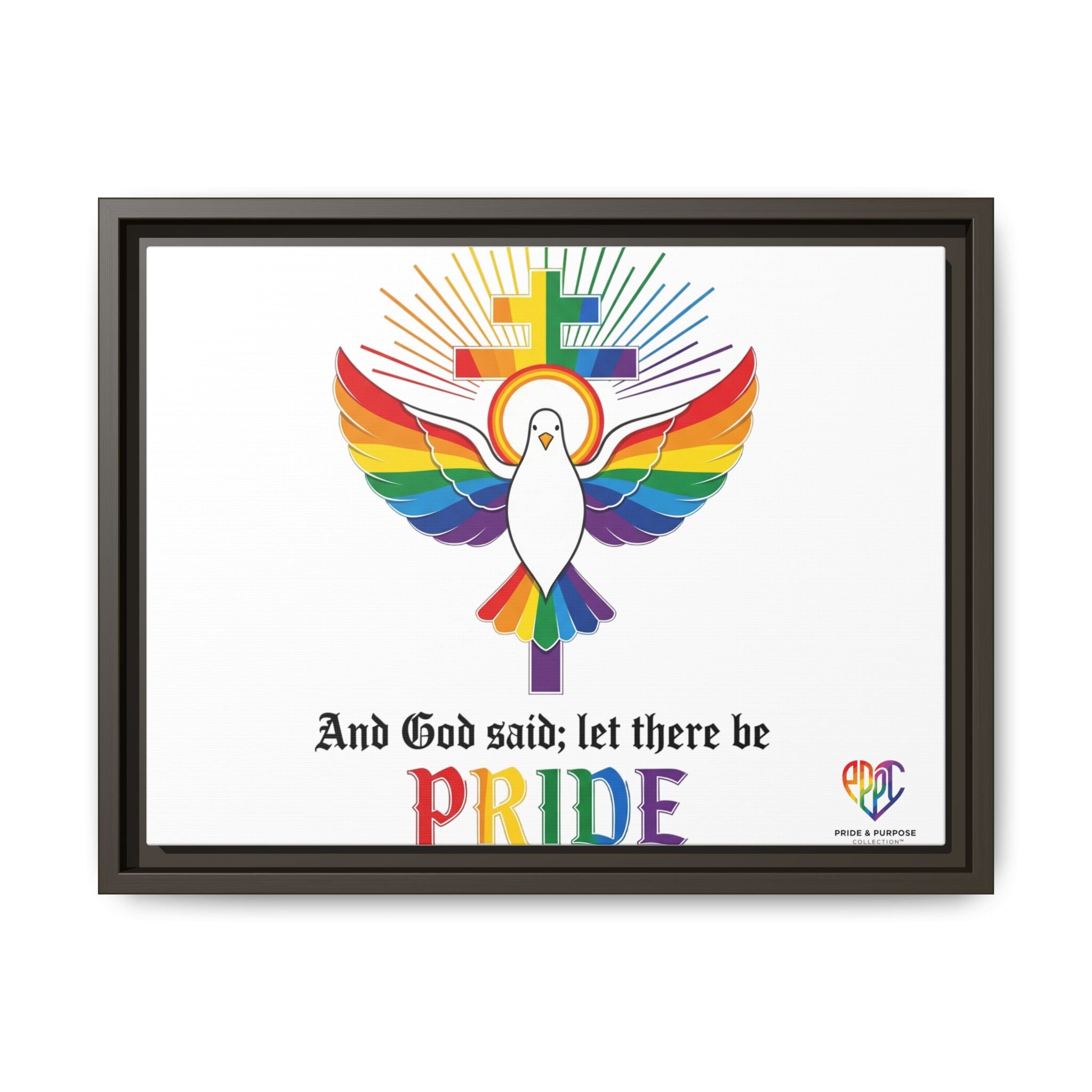 And God Said; Let There Be Pride™ Framed Matte Canvas