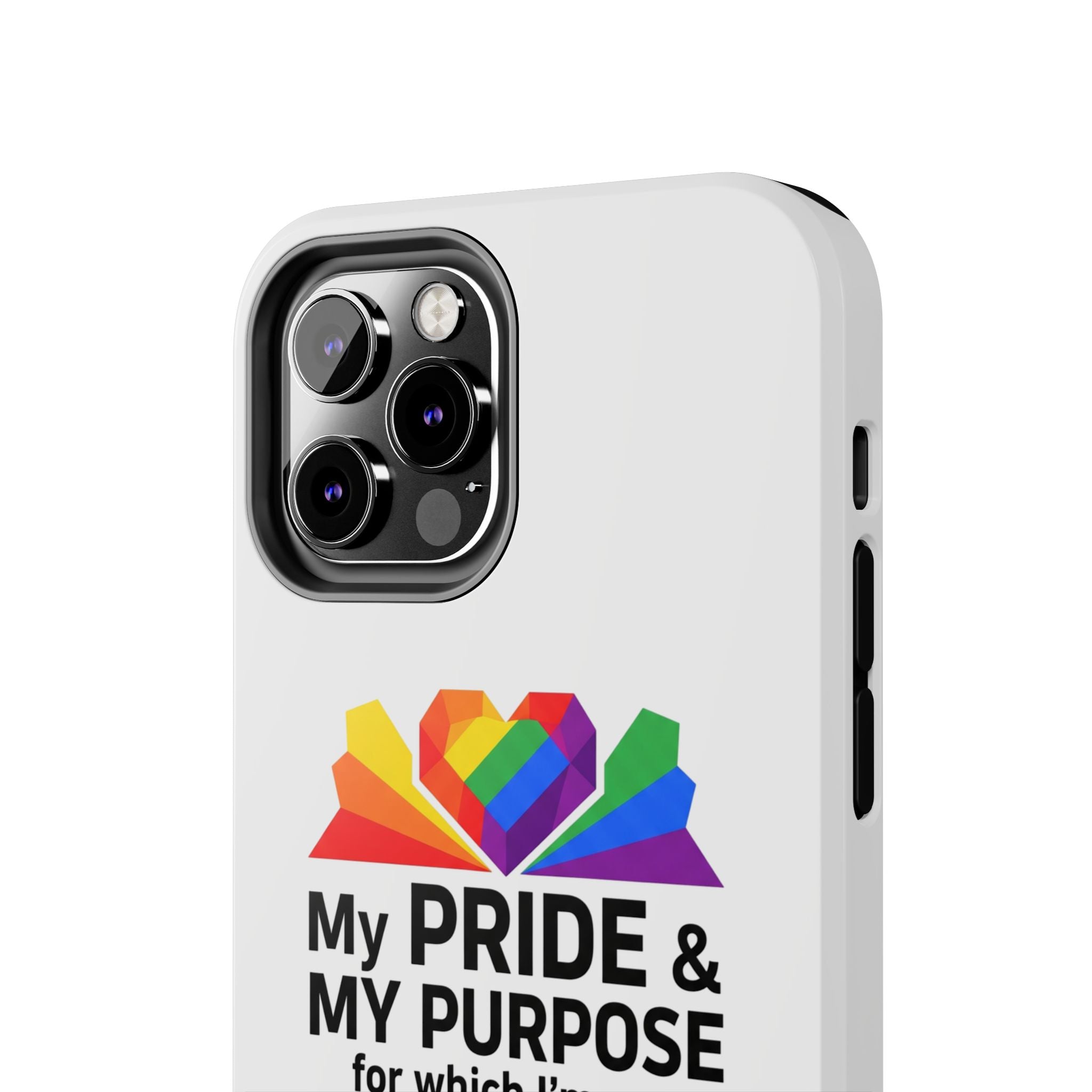 My Pride & My Purpose™ Premium Tough Phone Case | LGBTQ+ Pride