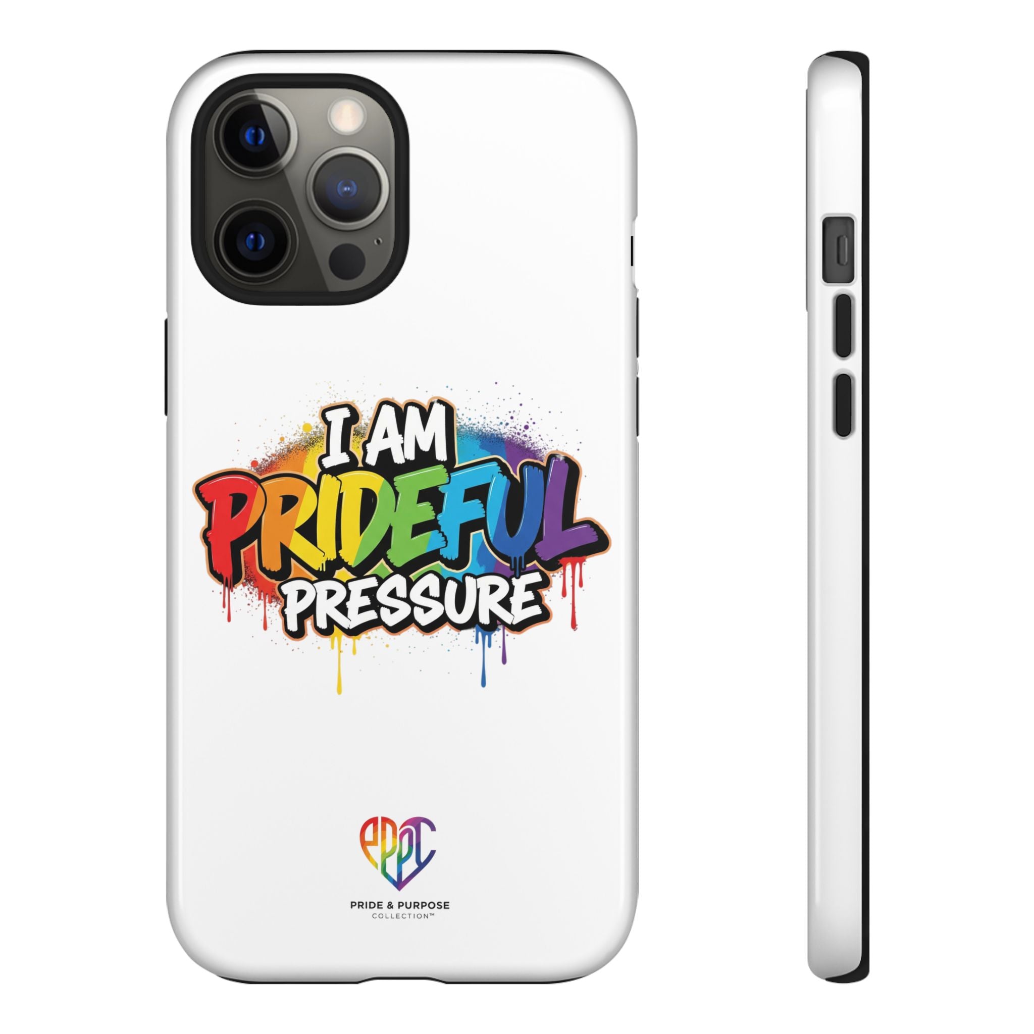 I Am Prideful Pressure™ Premium Tough Phone Case | LGBTQ+ Pride