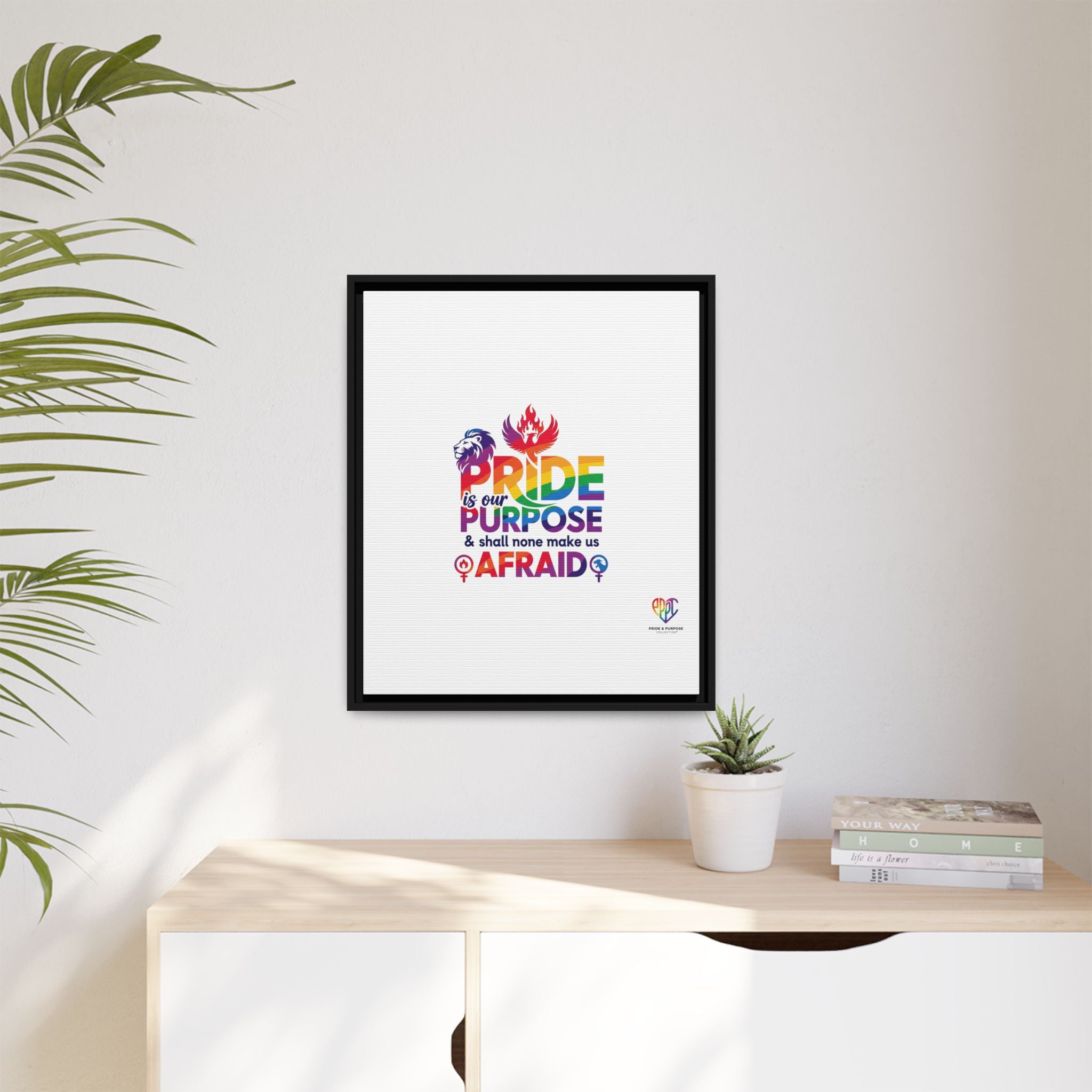 Pride Is Our Purpose™ & Shall None Make Us Afraid™ Premium Matte Canvas