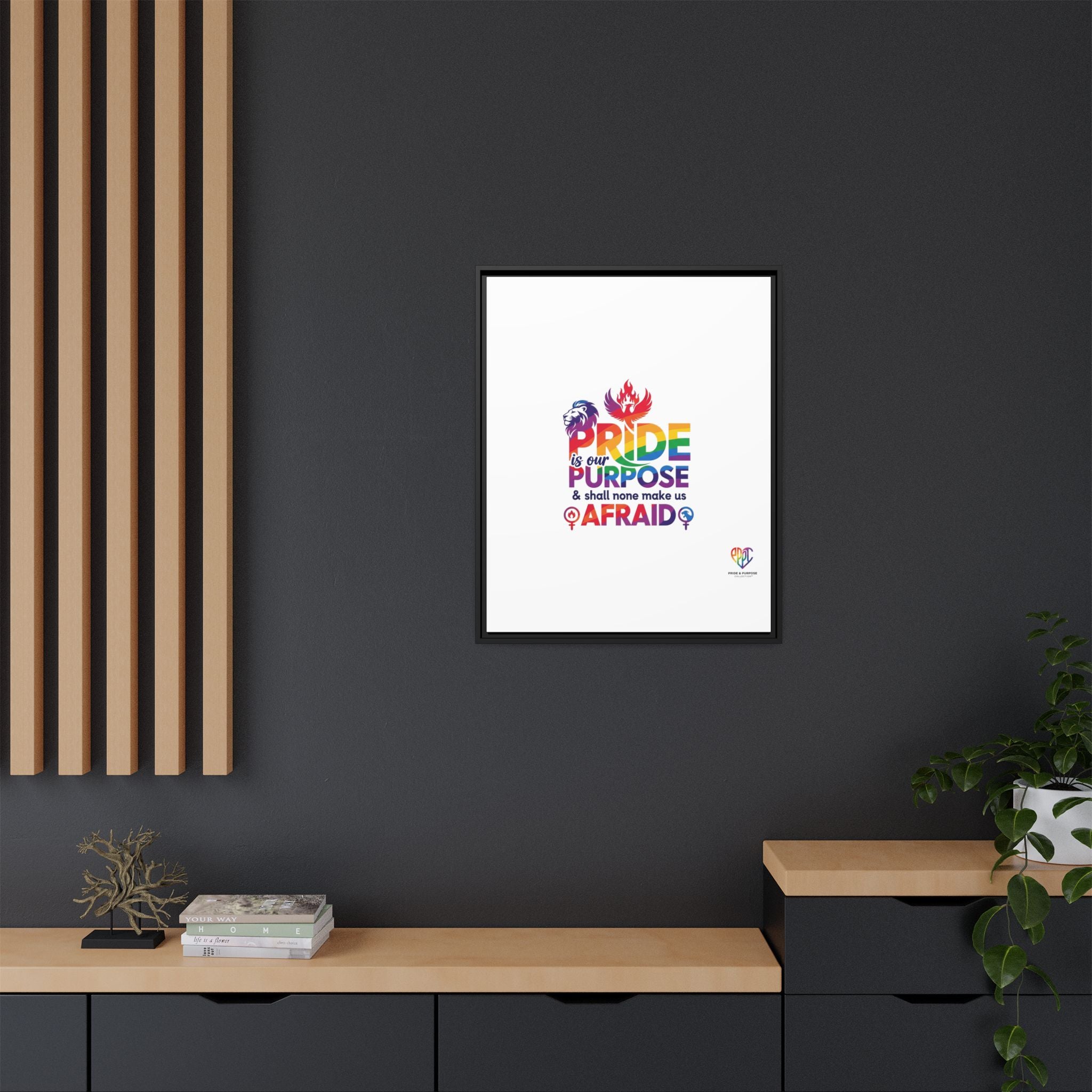 Pride Is Our Purpose™ & Shall None Make Us Afraid™ Premium Matte Canvas