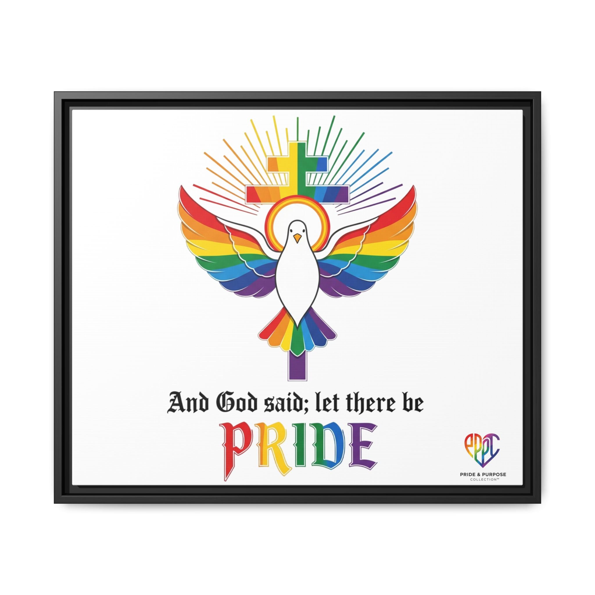 And God Said; Let There Be Pride™ Framed Matte Canvas