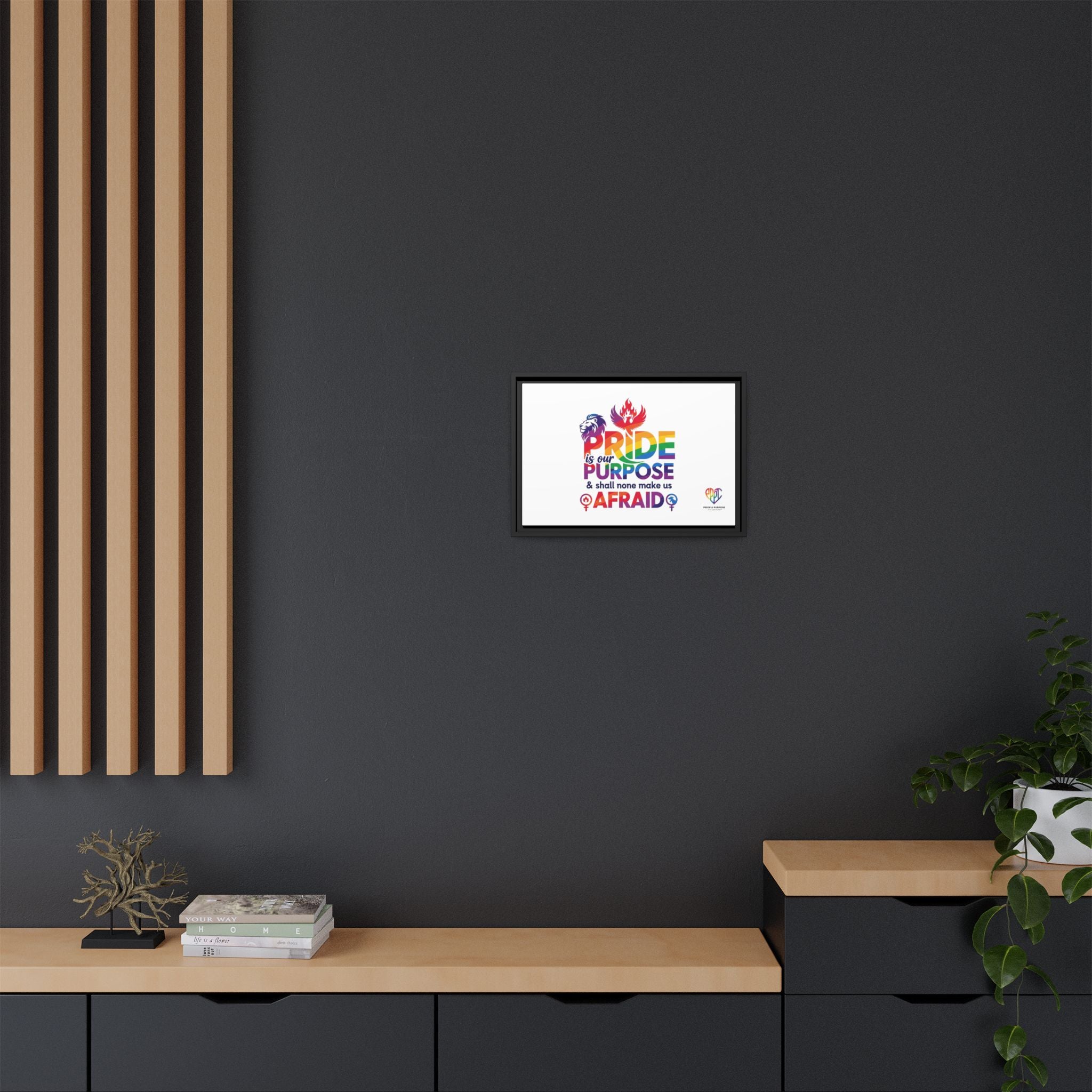Pride Is Our Purpose™ & Shall None Make Us Afraid™ Premium Matte Canvas