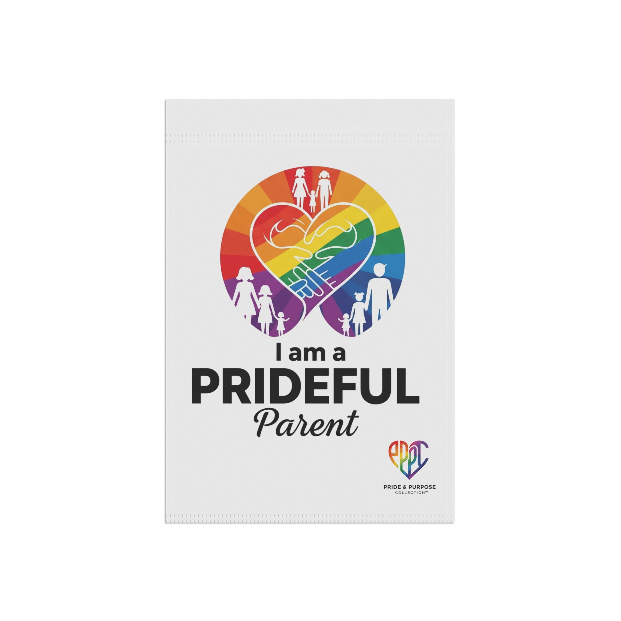 I Am a Prideful Parent™ Garden Flag