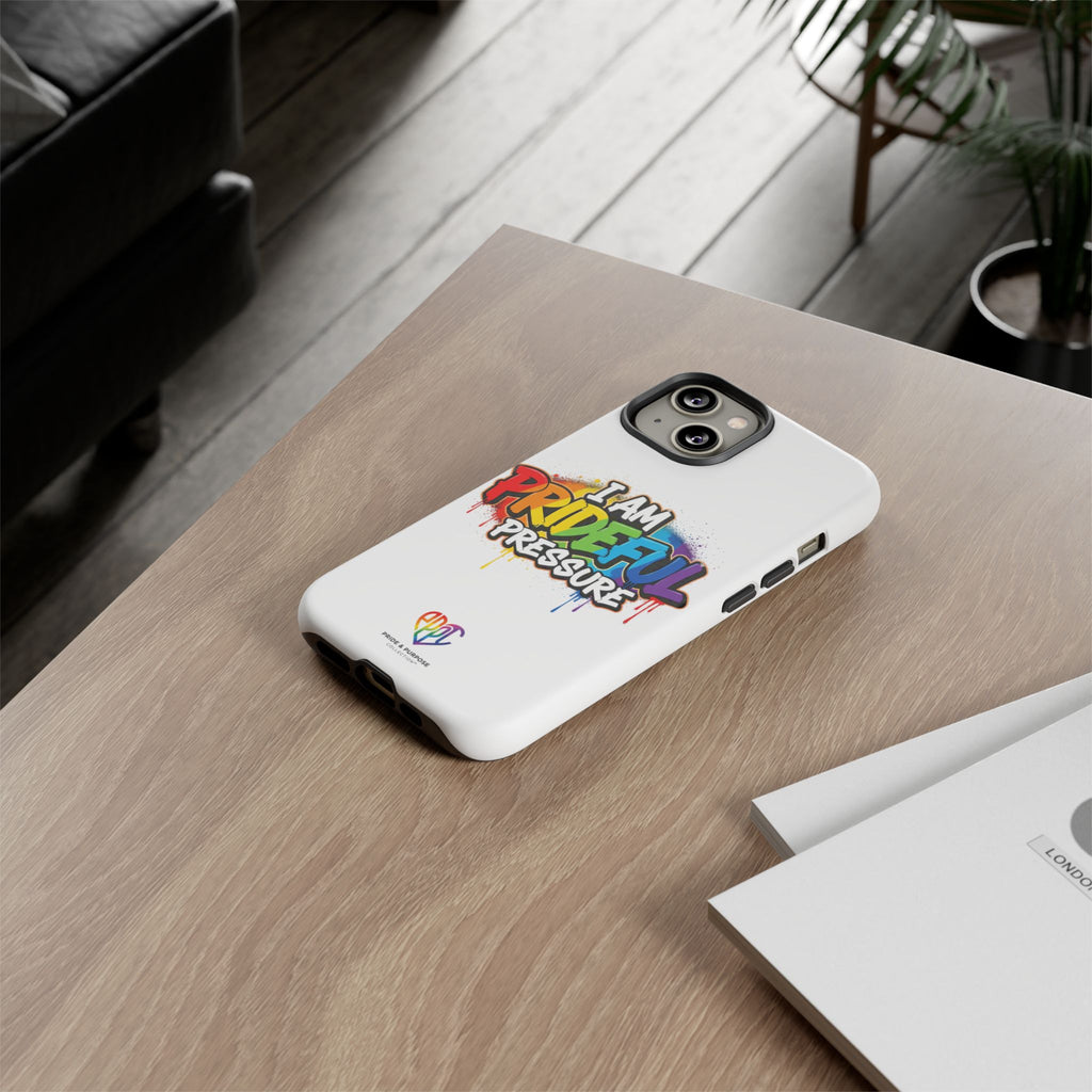 I Am Prideful Pressure™ Premium Tough Phone Case | LGBTQ+ Pride