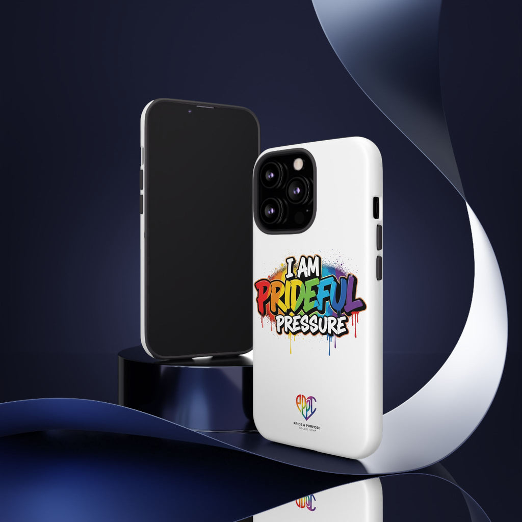 I Am Prideful Pressure™ Premium Tough Phone Case | LGBTQ+ Pride