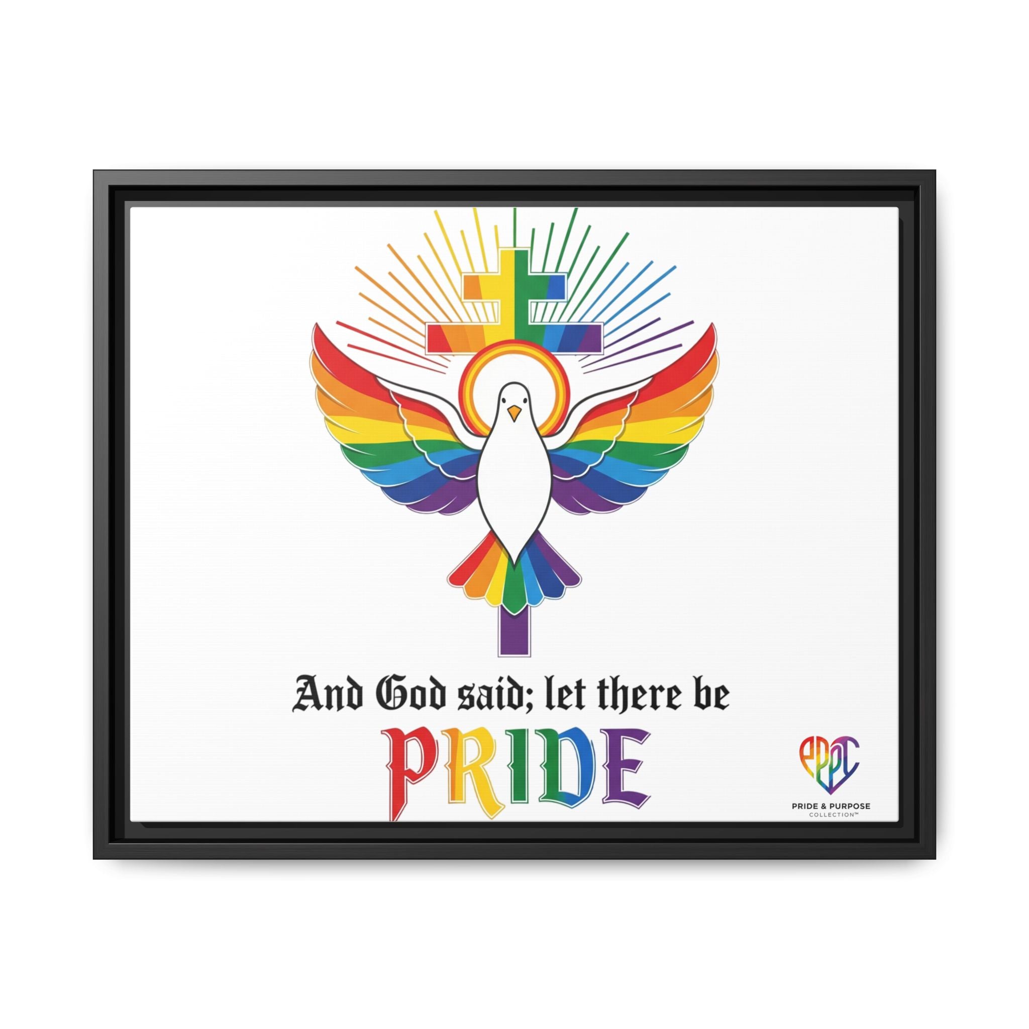 And God Said; Let There Be Pride™ Framed Matte Canvas
