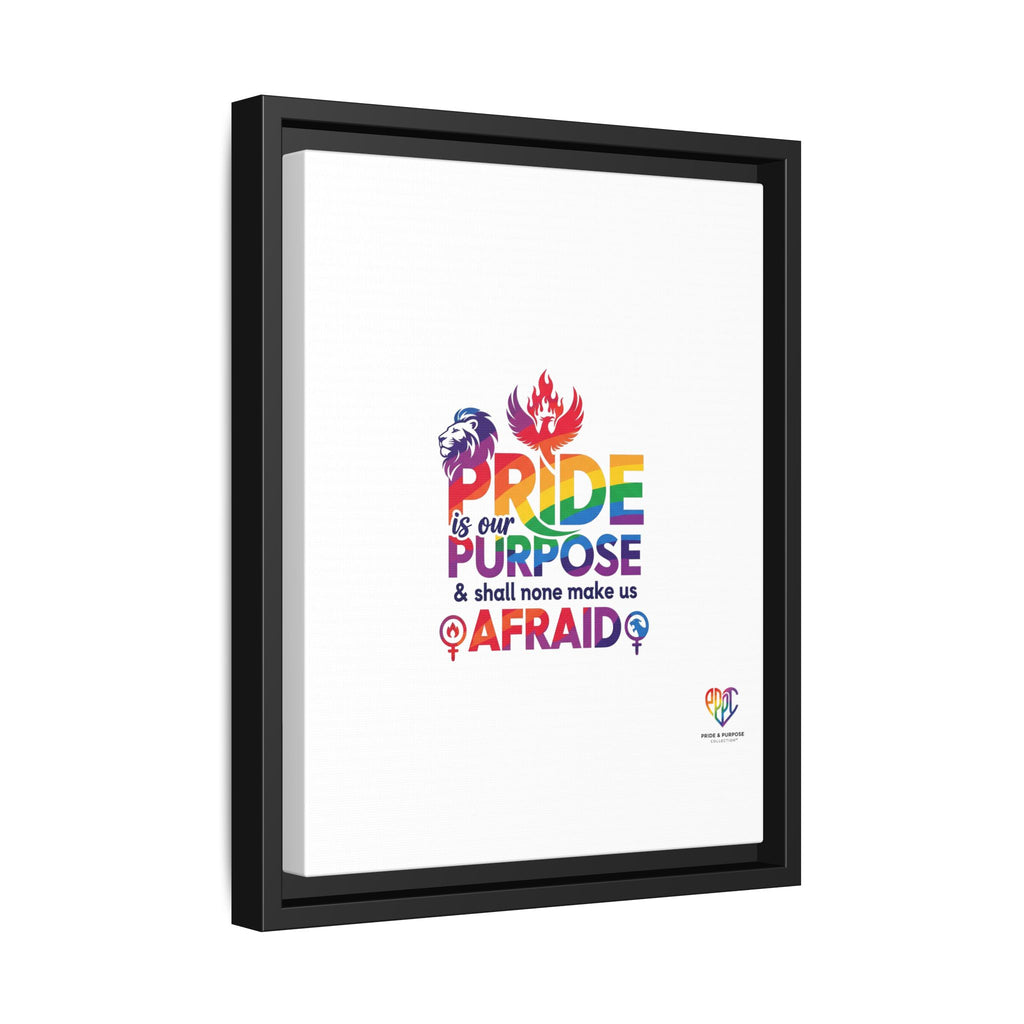 Pride Is Our Purpose™ & Shall None Make Us Afraid™ Premium Matte Canvas