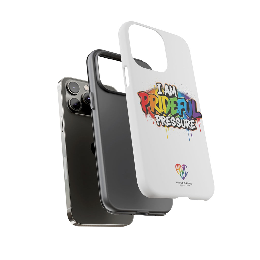 I Am Prideful Pressure™ Premium Tough Phone Case | LGBTQ+ Pride
