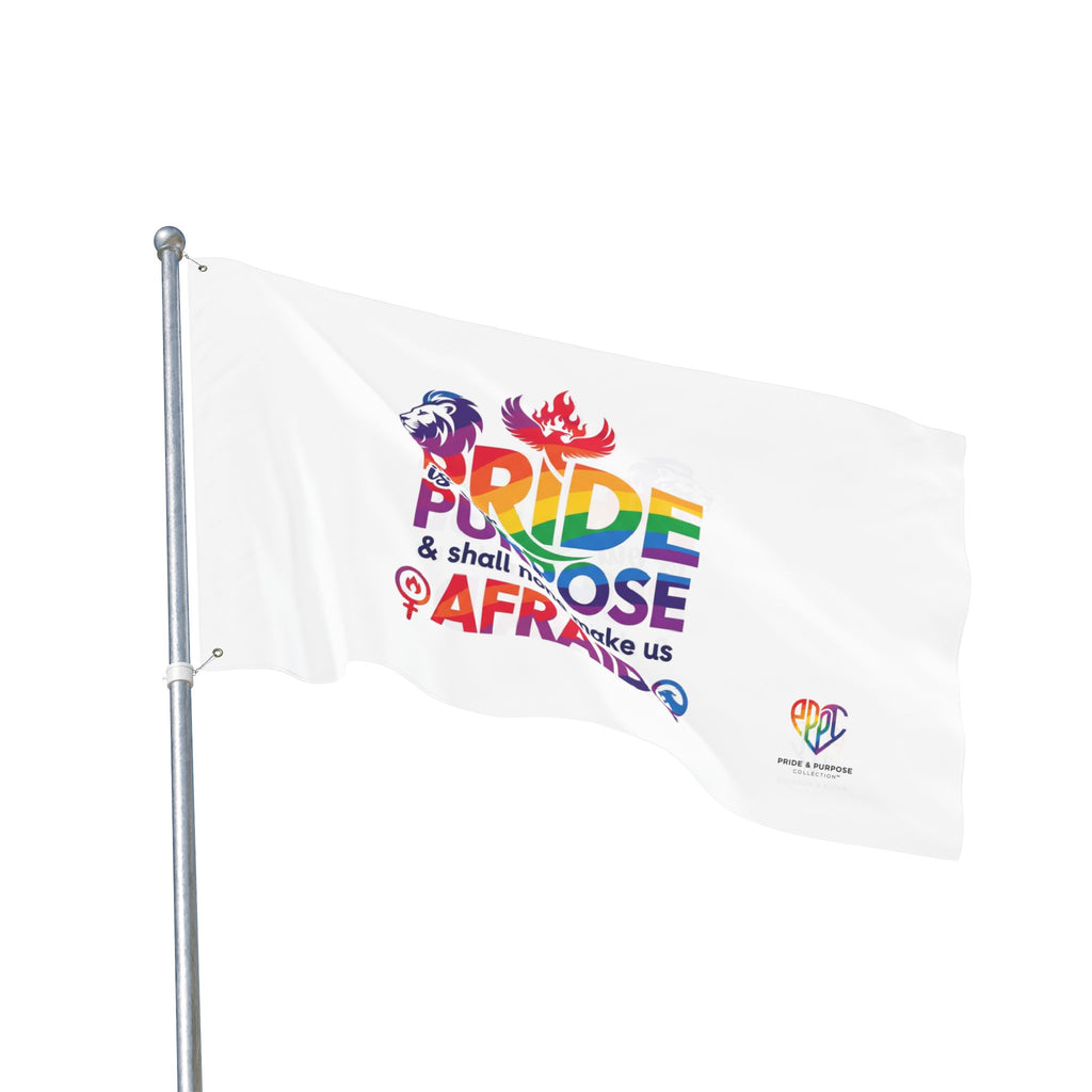 Pride Is Our Purpose™ & Shall None Make Us Afraid™ Premium Double Sided House Flag