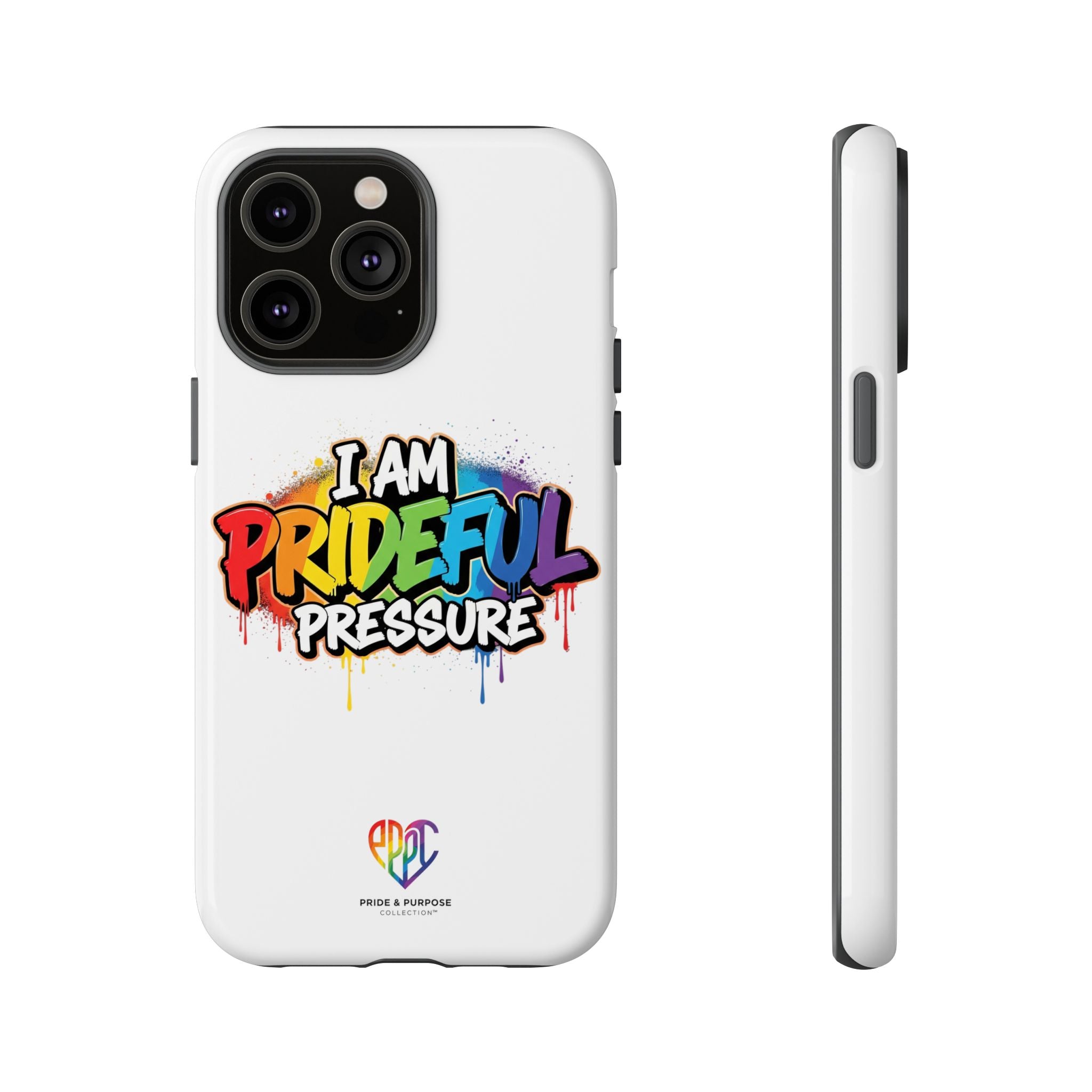 I Am Prideful Pressure™ Premium Tough Phone Case | LGBTQ+ Pride
