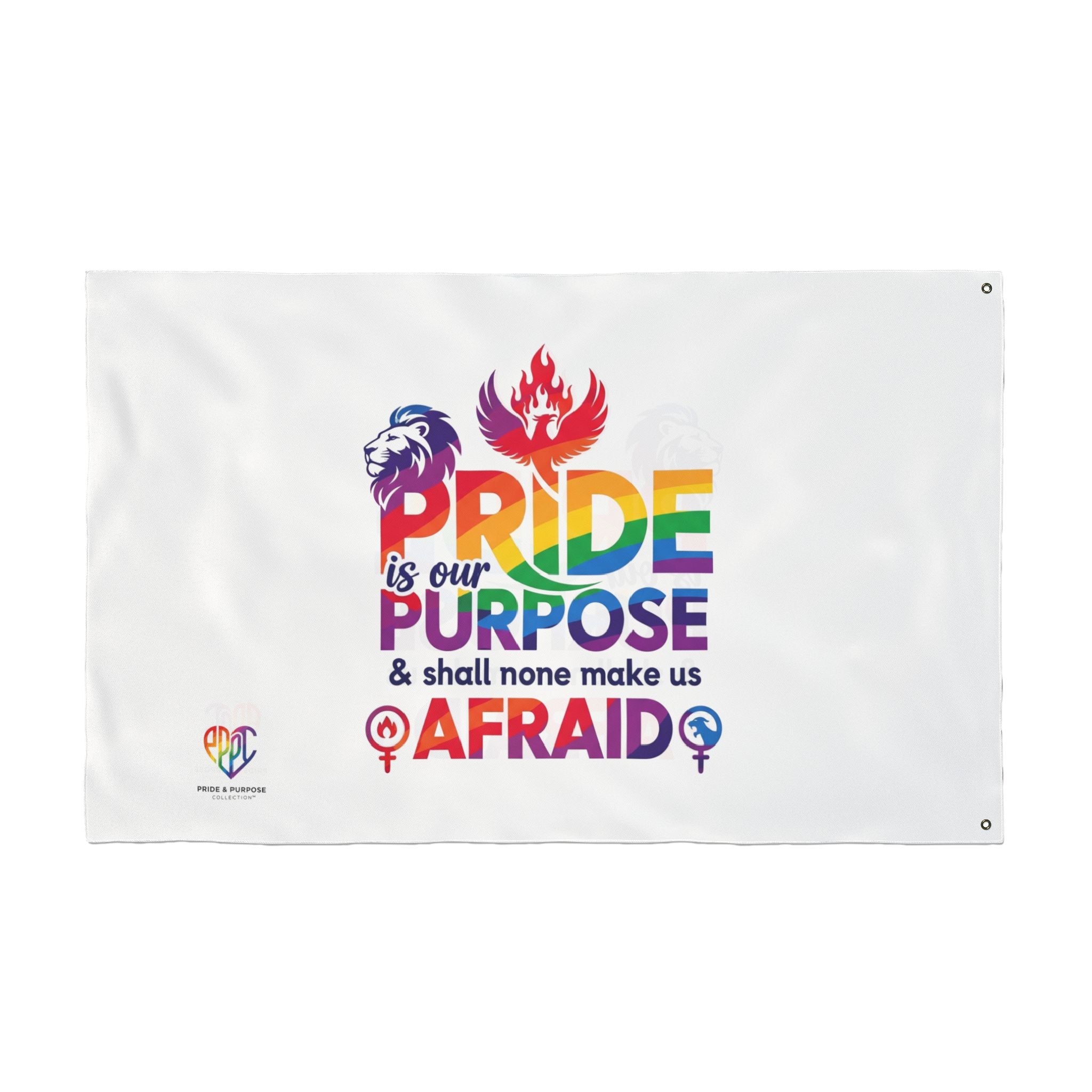 Pride Is Our Purpose™ & Shall None Make Us Afraid™ Premium Double Sided House Flag