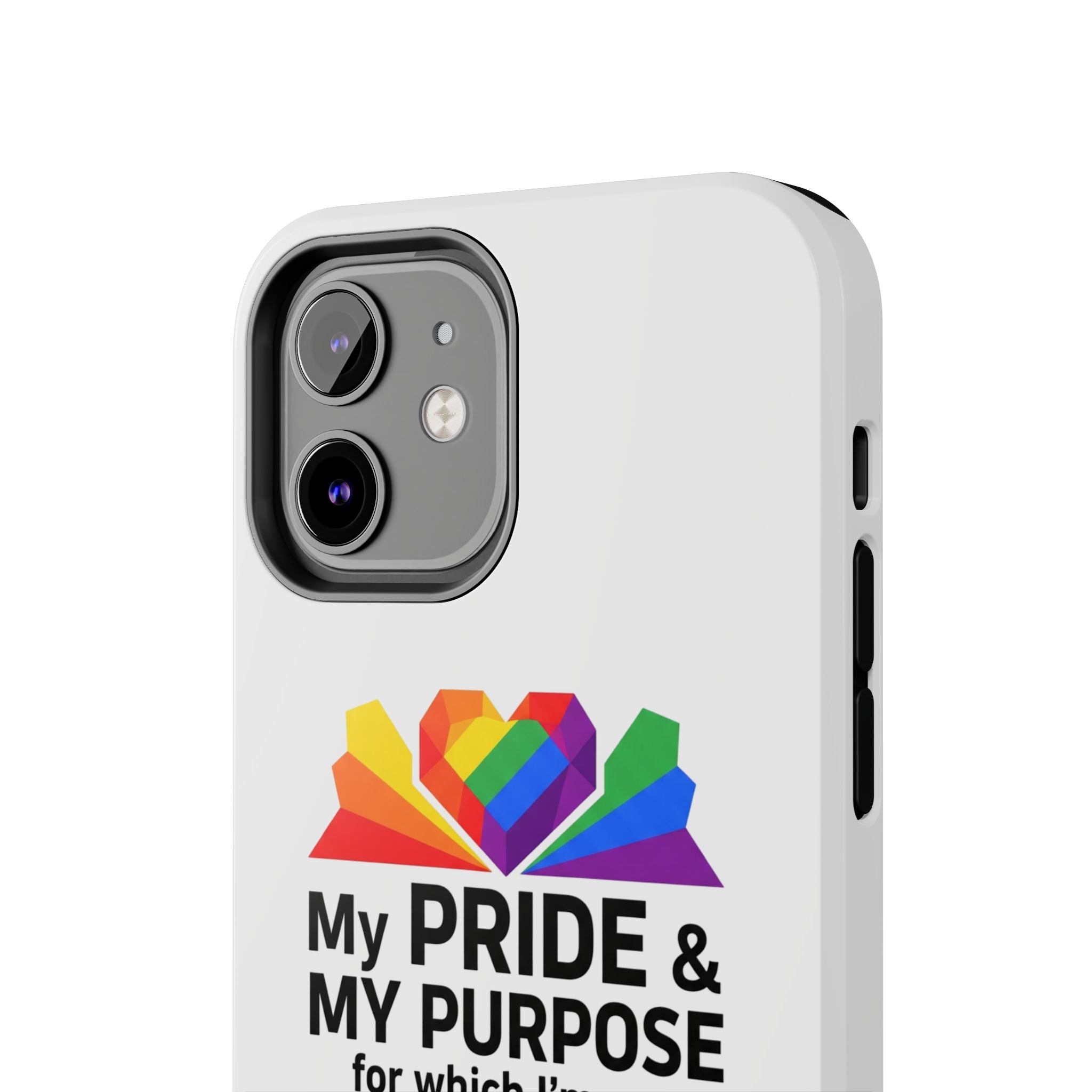 My Pride & My Purpose™ Premium Tough Phone Case | LGBTQ+ Pride