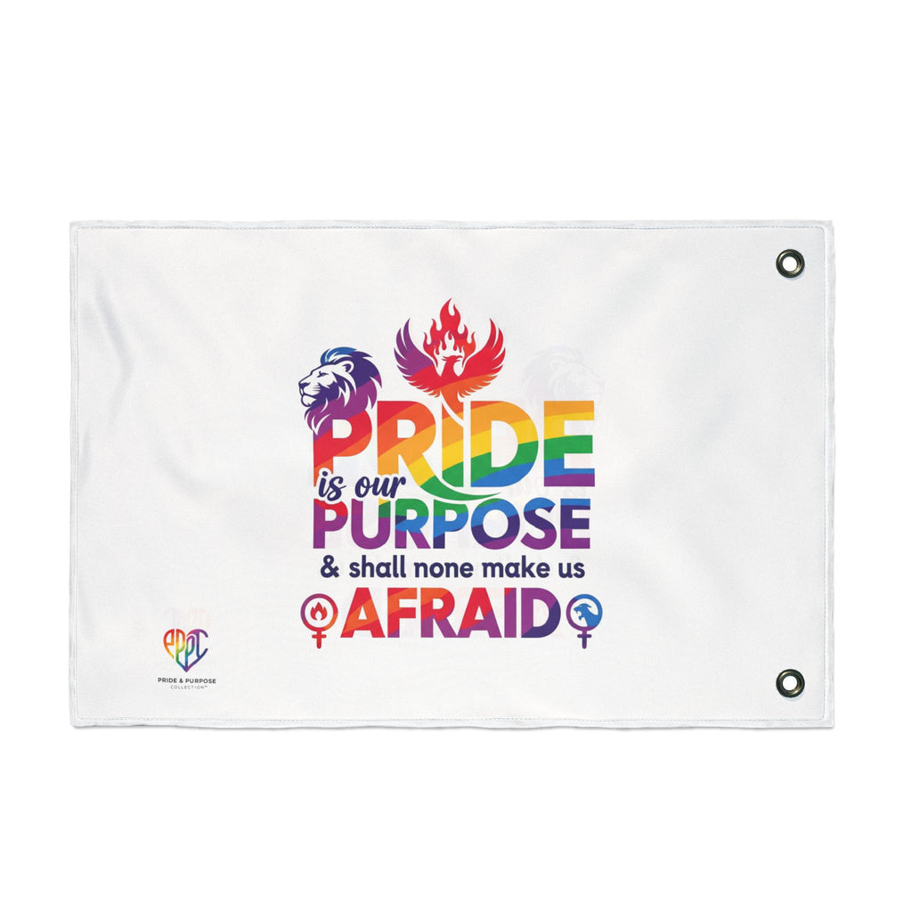 Pride Is Our Purpose™ & Shall None Make Us Afraid™ Premium Double Sided House Flag