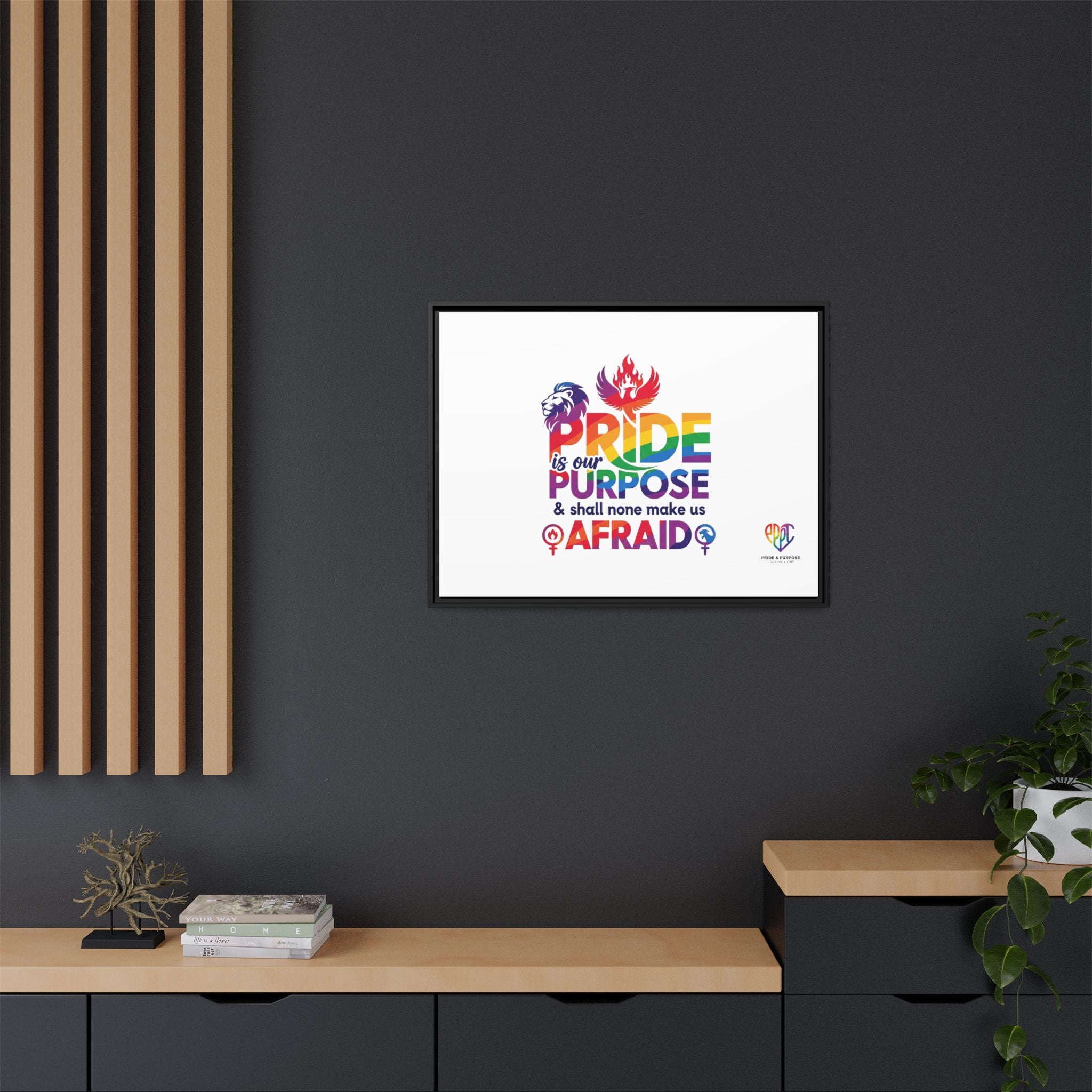 Pride Is Our Purpose™ & Shall None Make Us Afraid™ Premium Matte Canvas