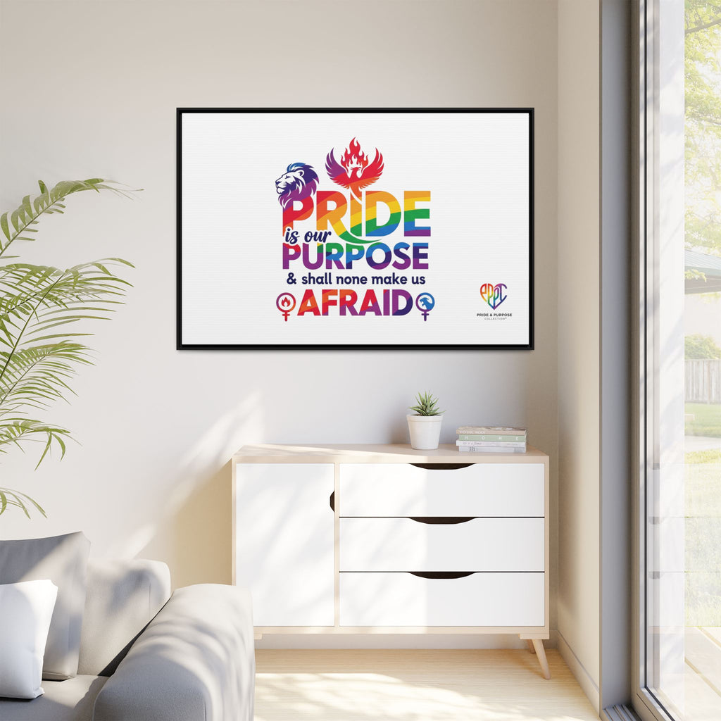 Pride Is Our Purpose™ & Shall None Make Us Afraid™ Premium Matte Canvas