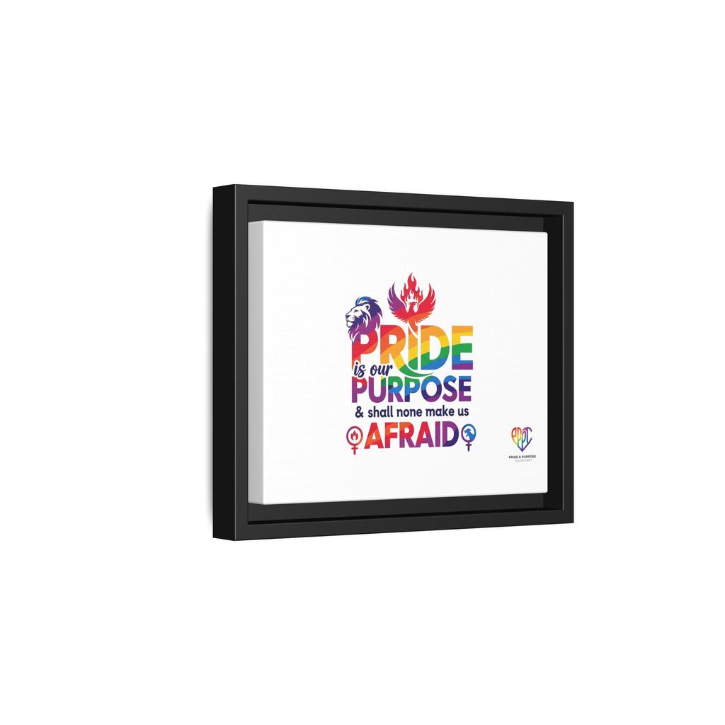 Pride Is Our Purpose™ & Shall None Make Us Afraid™ Premium Matte Canvas