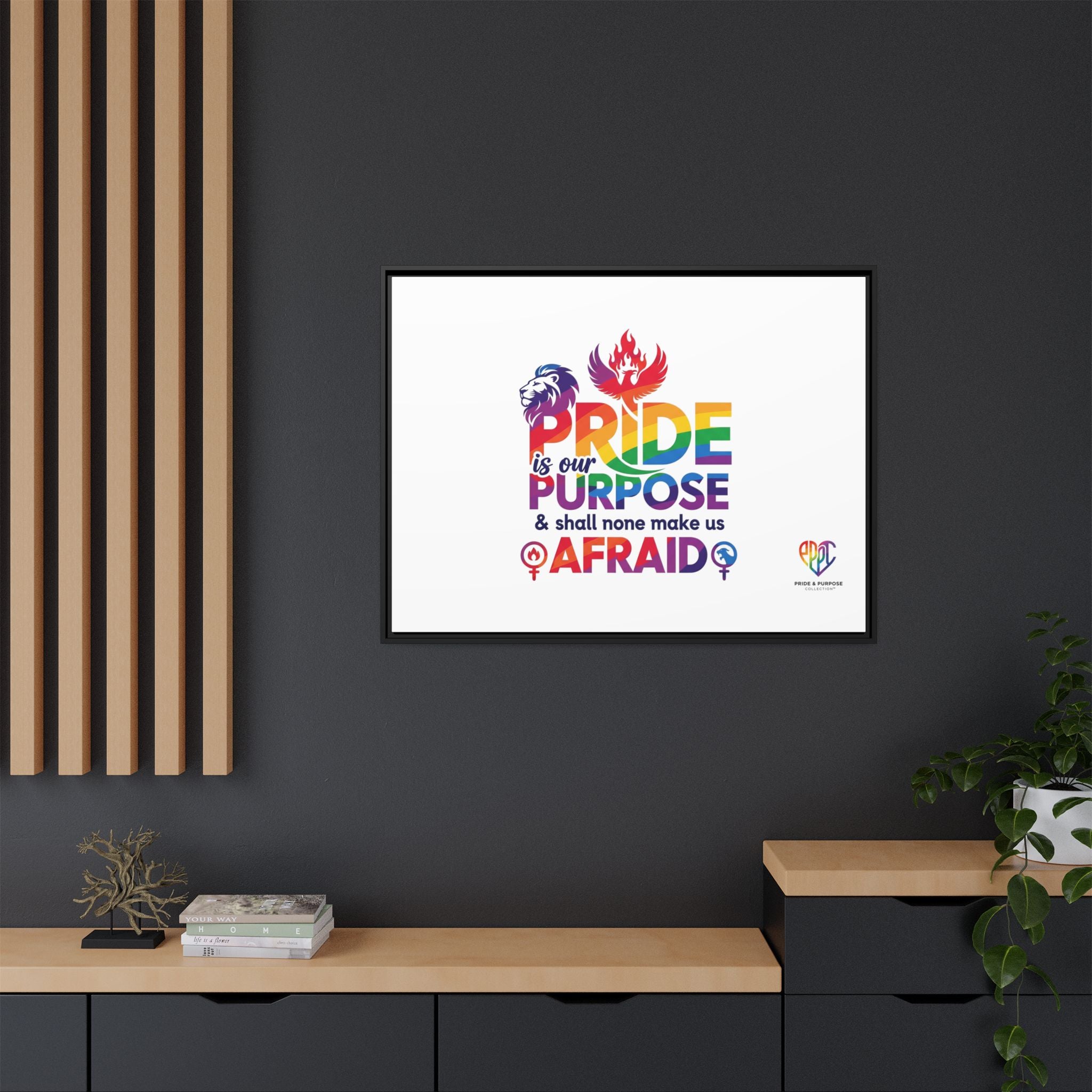 Pride Is Our Purpose™ & Shall None Make Us Afraid™ Premium Matte Canvas