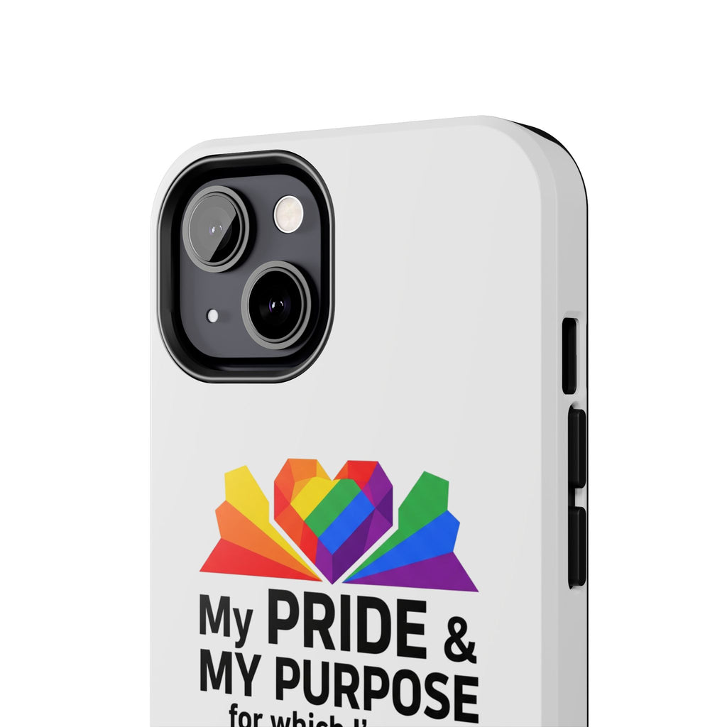 My Pride & My Purpose™ Premium Tough Phone Case | LGBTQ+ Pride