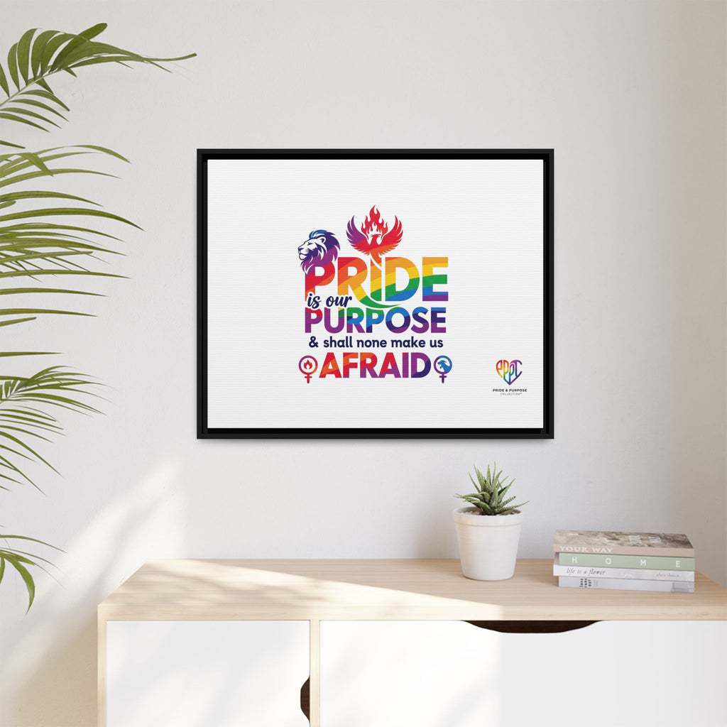 Pride Is Our Purpose™ & Shall None Make Us Afraid™ Premium Matte Canvas