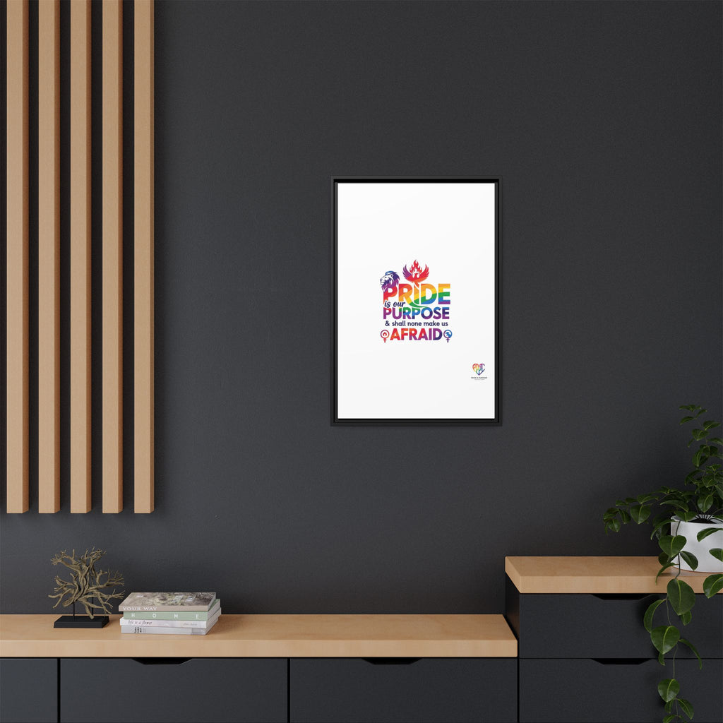 Pride Is Our Purpose™ & Shall None Make Us Afraid™ Premium Matte Canvas
