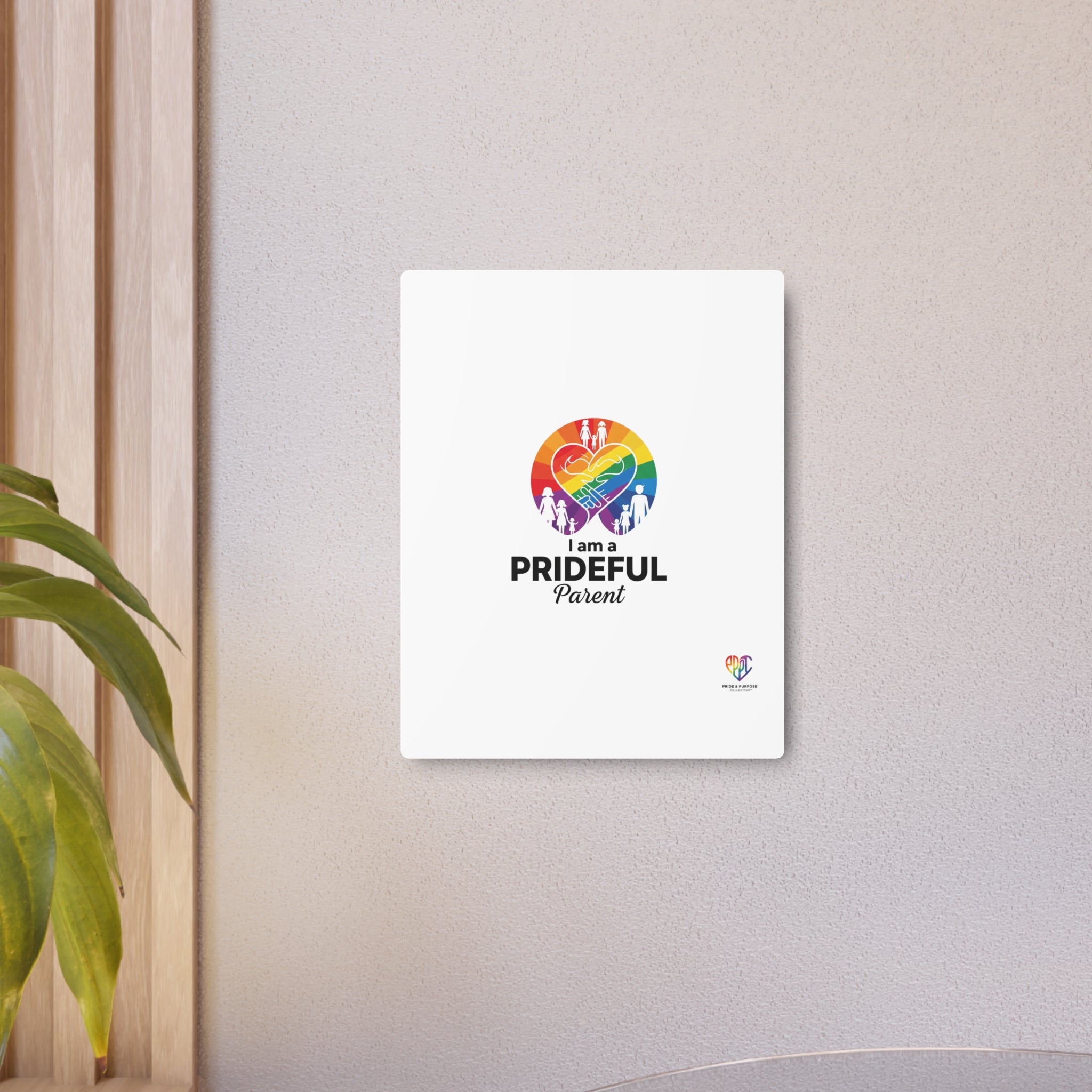 I Am a Prideful Parent™ Premium Metal Wall Sign