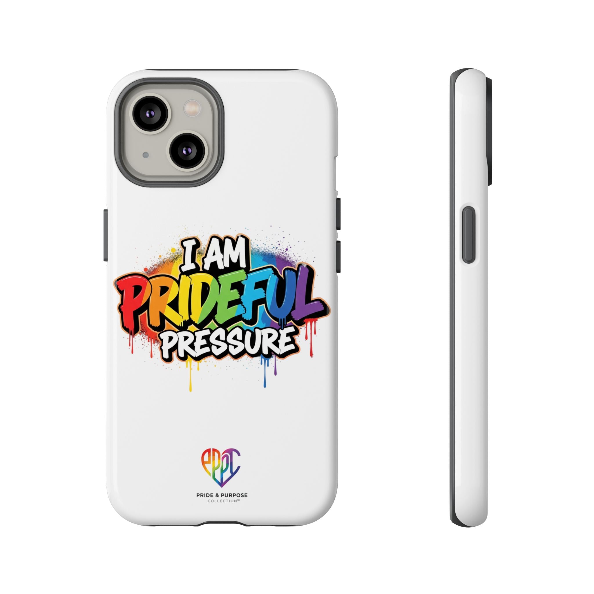 I Am Prideful Pressure™ Premium Tough Phone Case | LGBTQ+ Pride