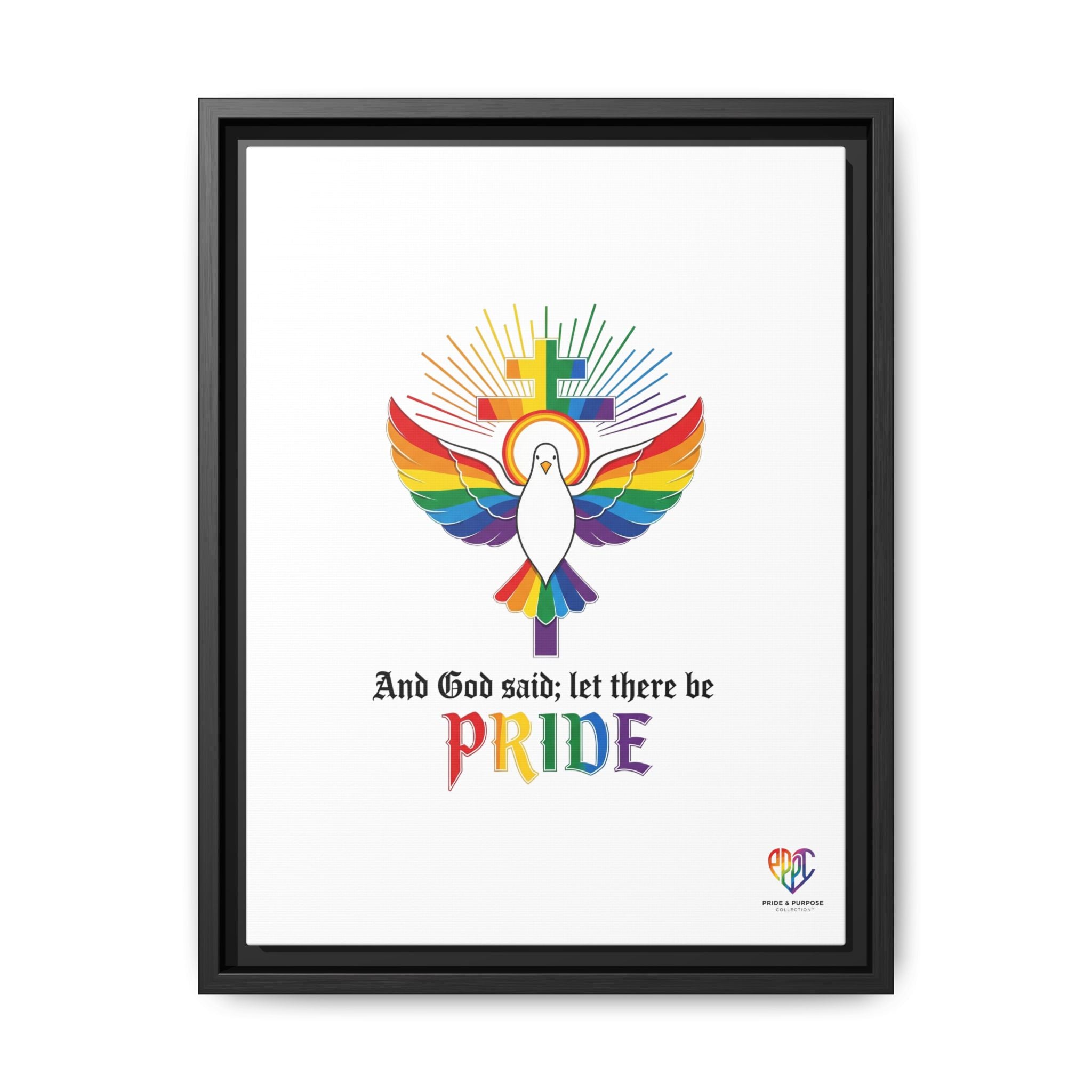 And God Said; Let There Be Pride™ Framed Matte Canvas
