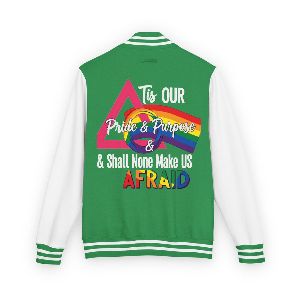'Tis Our Pride & Purpose™ & Shall None Make Us Afraid™ Premium Varsity Jacket
