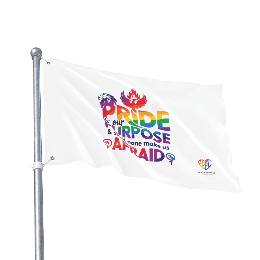Pride Is Our Purpose™ & Shall None Make Us Afraid™ Premium Double Sided House Flag