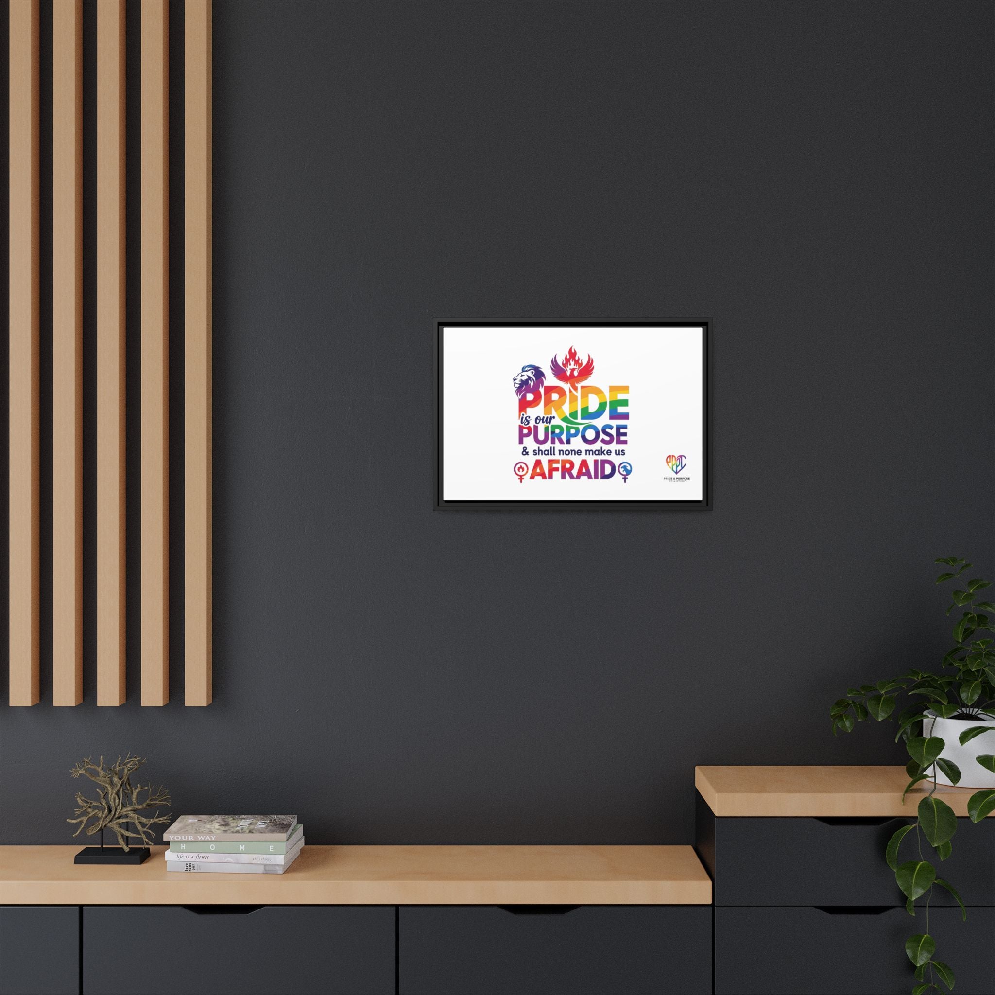 Pride Is Our Purpose™ & Shall None Make Us Afraid™ Premium Matte Canvas