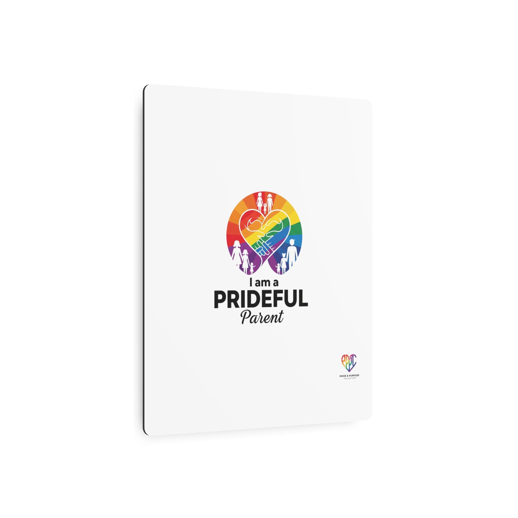 I Am a Prideful Parent™ Premium Metal Wall Sign
