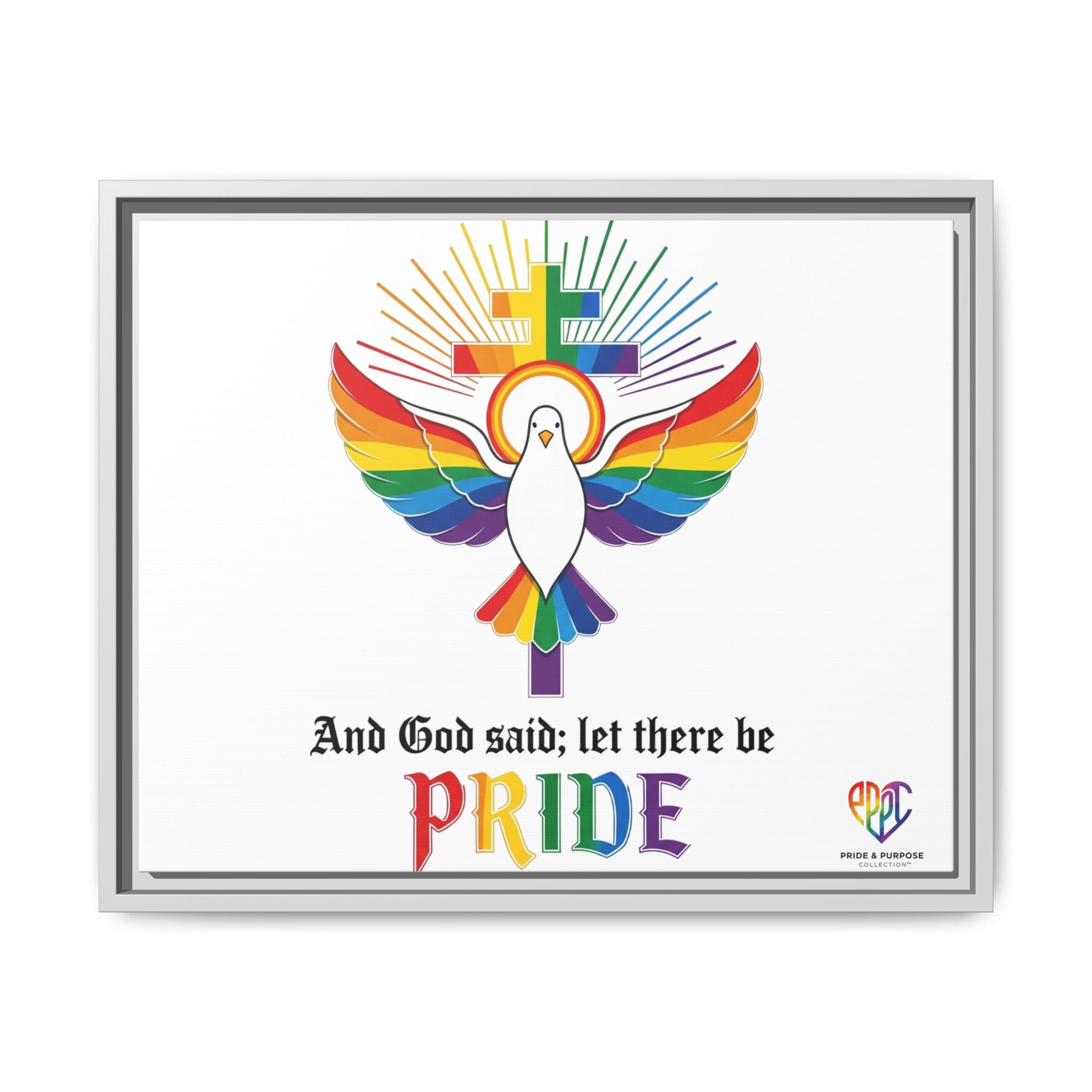 And God Said; Let There Be Pride™ Framed Matte Canvas