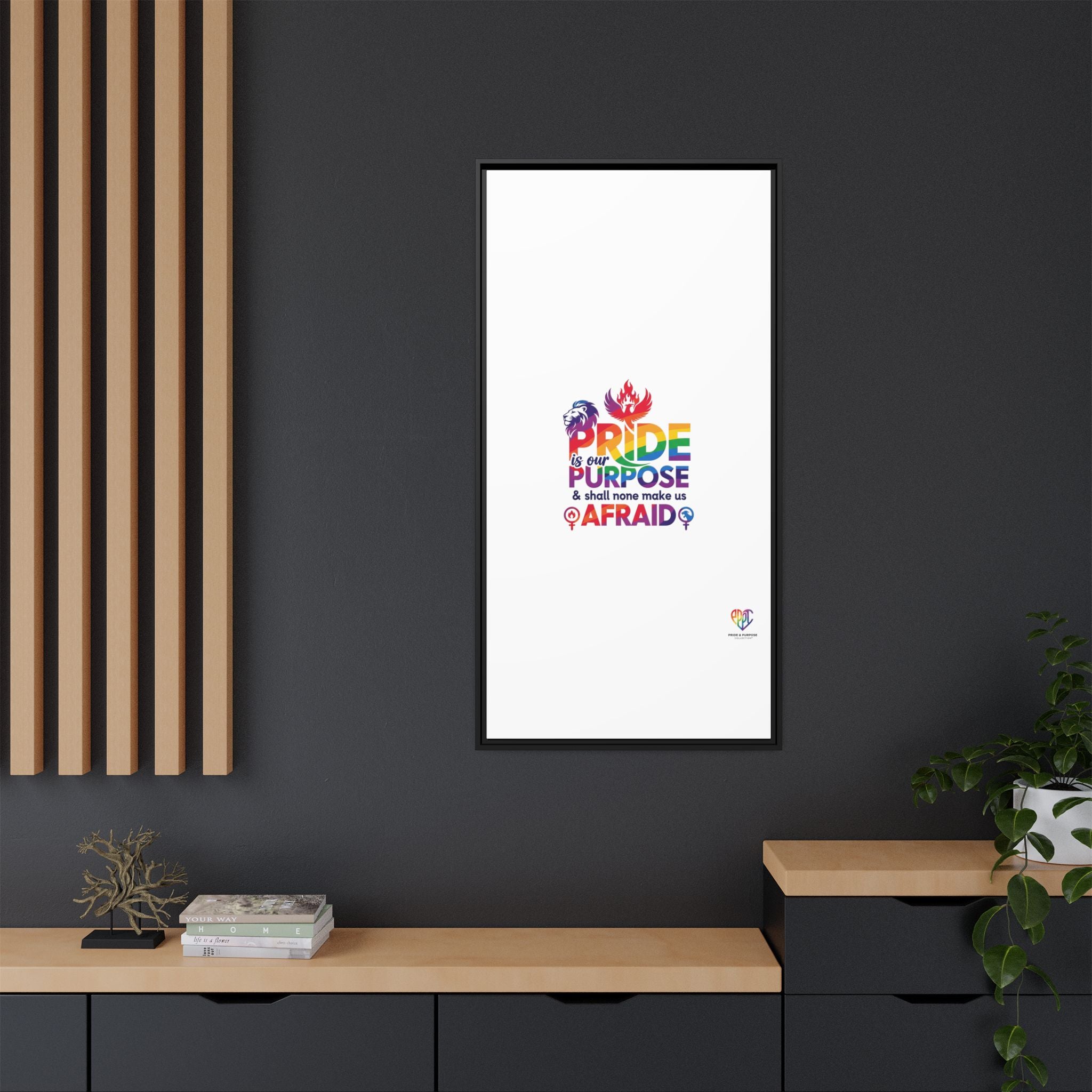 Pride Is Our Purpose™ & Shall None Make Us Afraid™ Premium Matte Canvas