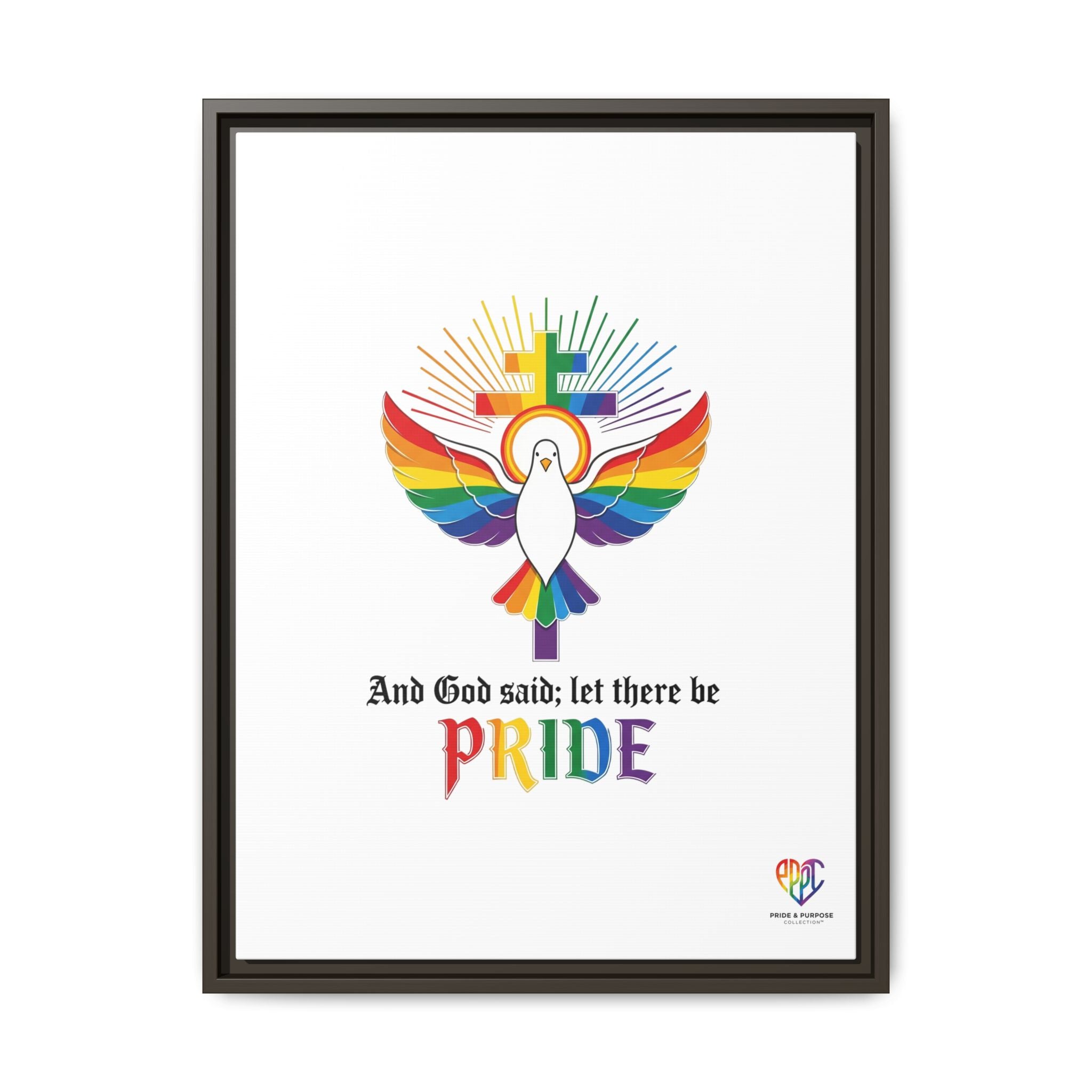 And God Said; Let There Be Pride™ Framed Matte Canvas
