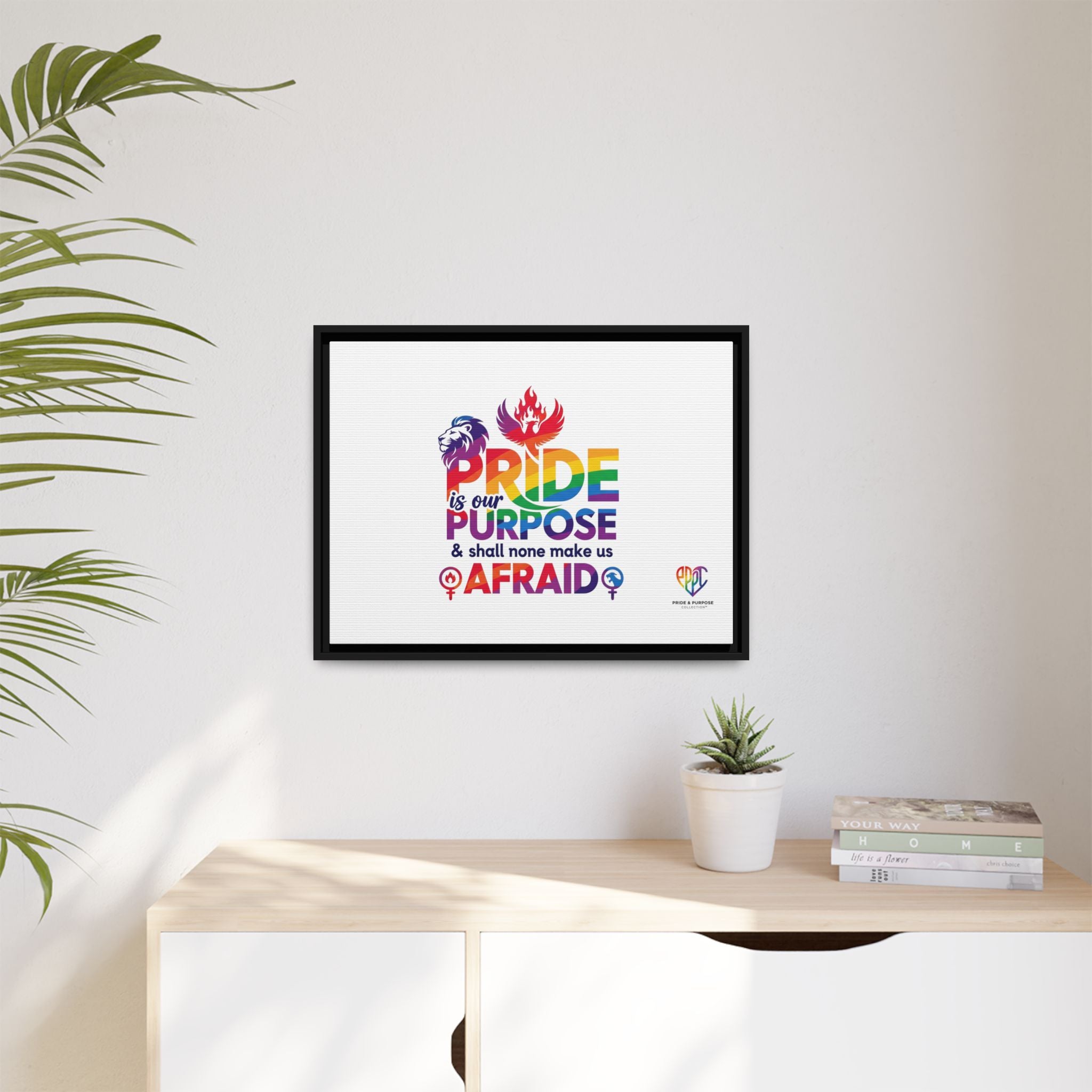 Pride Is Our Purpose™ & Shall None Make Us Afraid™ Premium Matte Canvas
