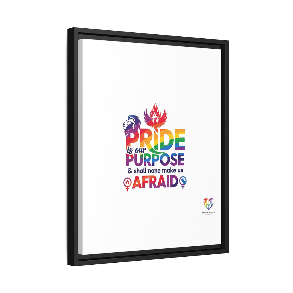 Pride Is Our Purpose™ & Shall None Make Us Afraid™ Premium Matte Canvas