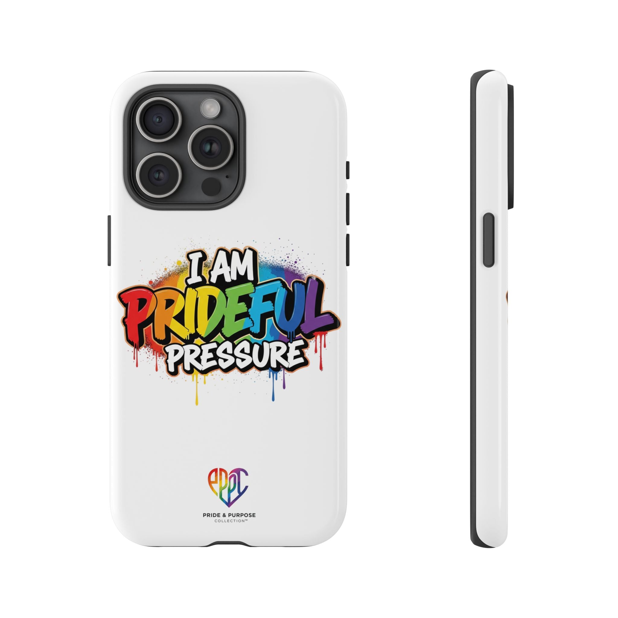 I Am Prideful Pressure™ Premium Tough Phone Case | LGBTQ+ Pride