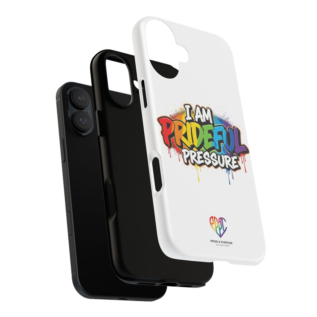 I Am Prideful Pressure™ Premium Tough Phone Case | LGBTQ+ Pride