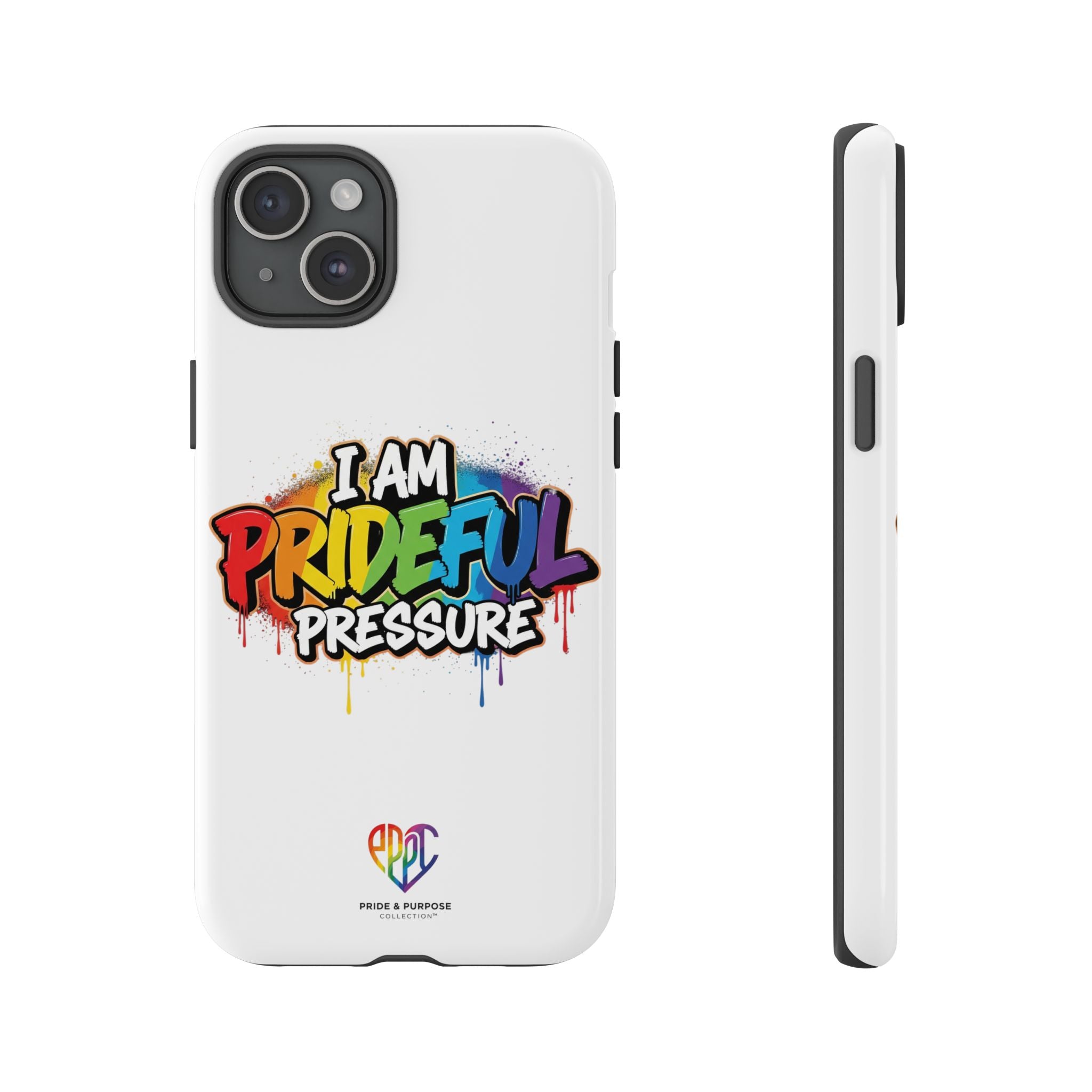 I Am Prideful Pressure™ Premium Tough Phone Case | LGBTQ+ Pride