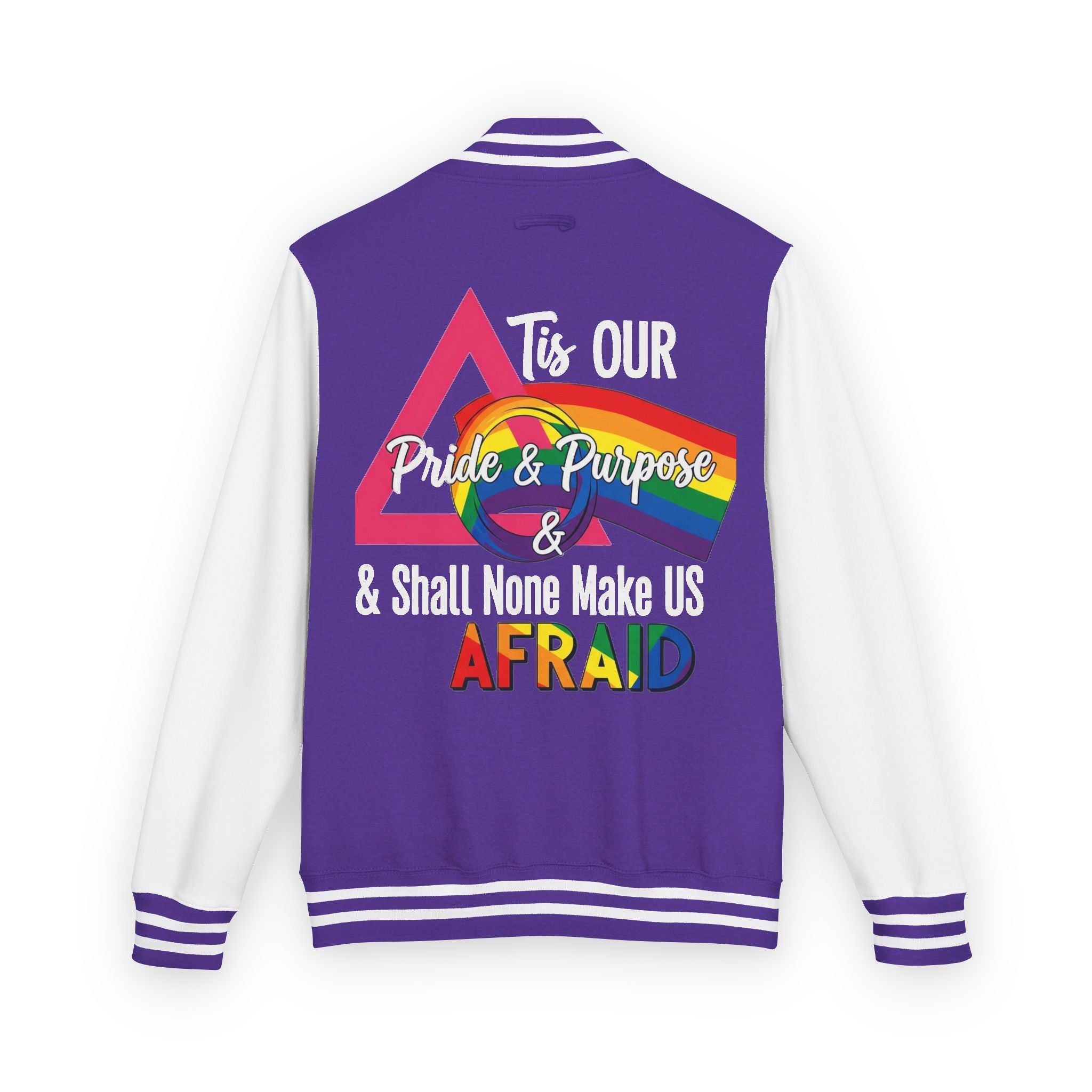 'Tis Our Pride & Purpose™ & Shall None Make Us Afraid™ Premium Varsity Jacket