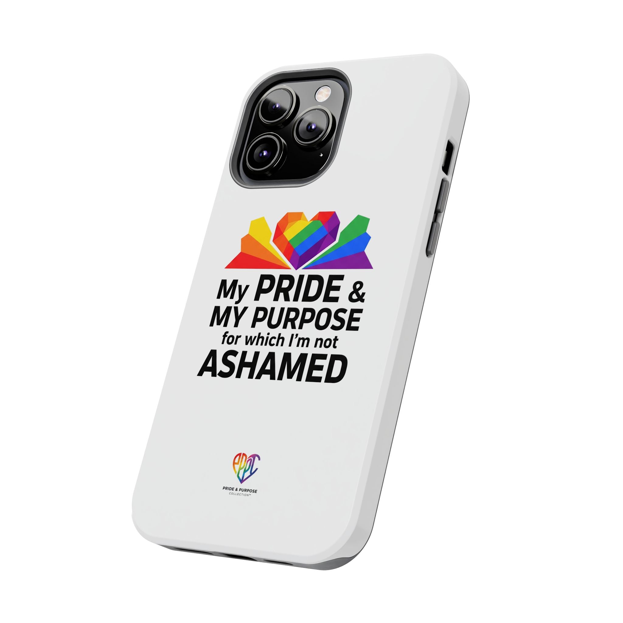 My Pride & My Purpose™ Premium Tough Phone Case | LGBTQ+ Pride