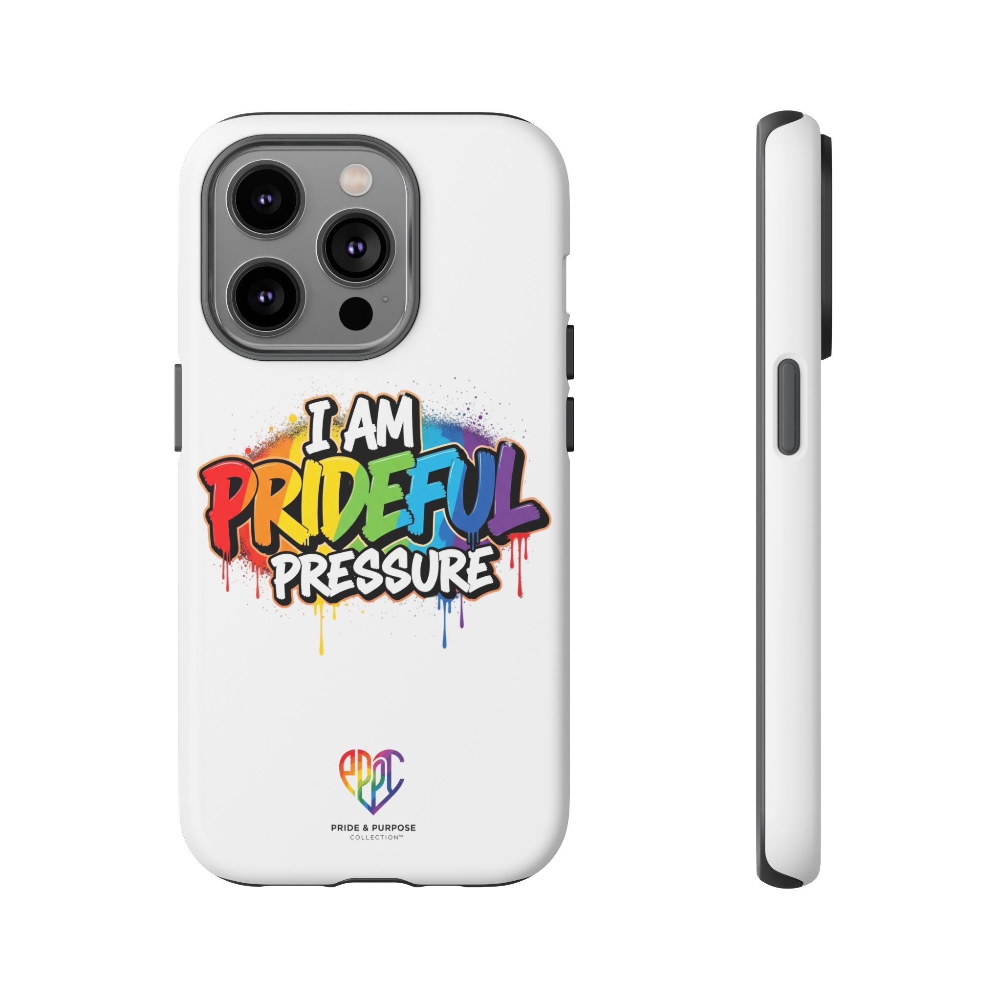 I Am Prideful Pressure™ Premium Tough Phone Case | LGBTQ+ Pride