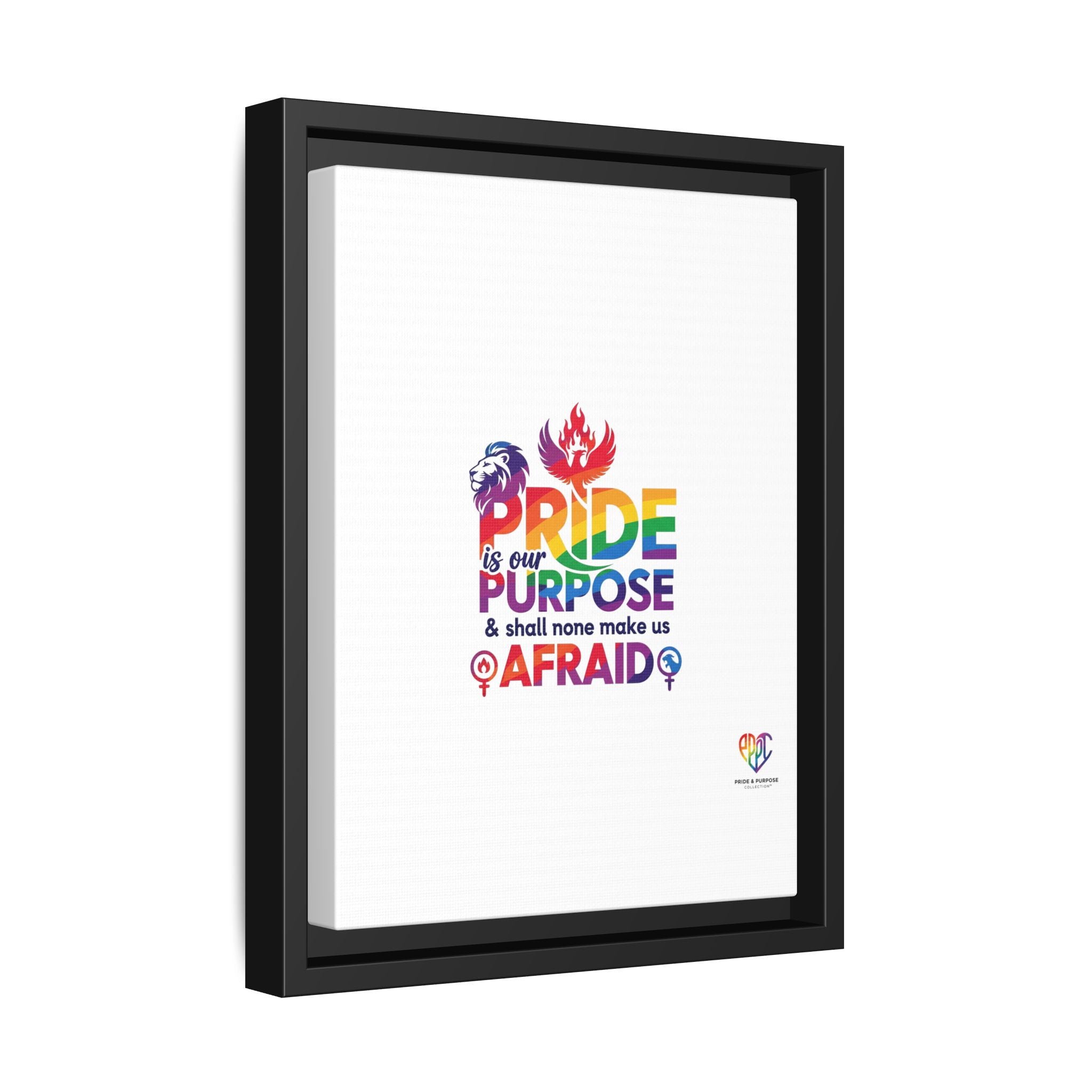 Pride Is Our Purpose™ & Shall None Make Us Afraid™ Premium Matte Canvas